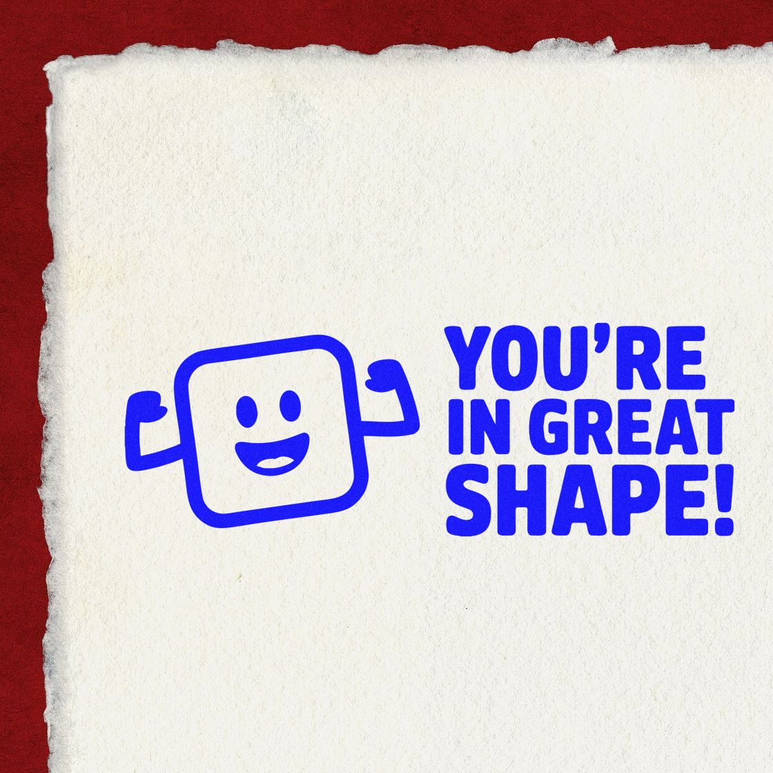 Blue motivational rubber stamp saying Youre in great shape! with a smiling flexing icon.