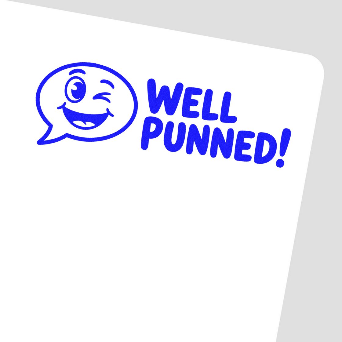 Well Punned! winking speech bubble custom rubber stamp design, blue humorous stamp for crafts, office, or packaging.