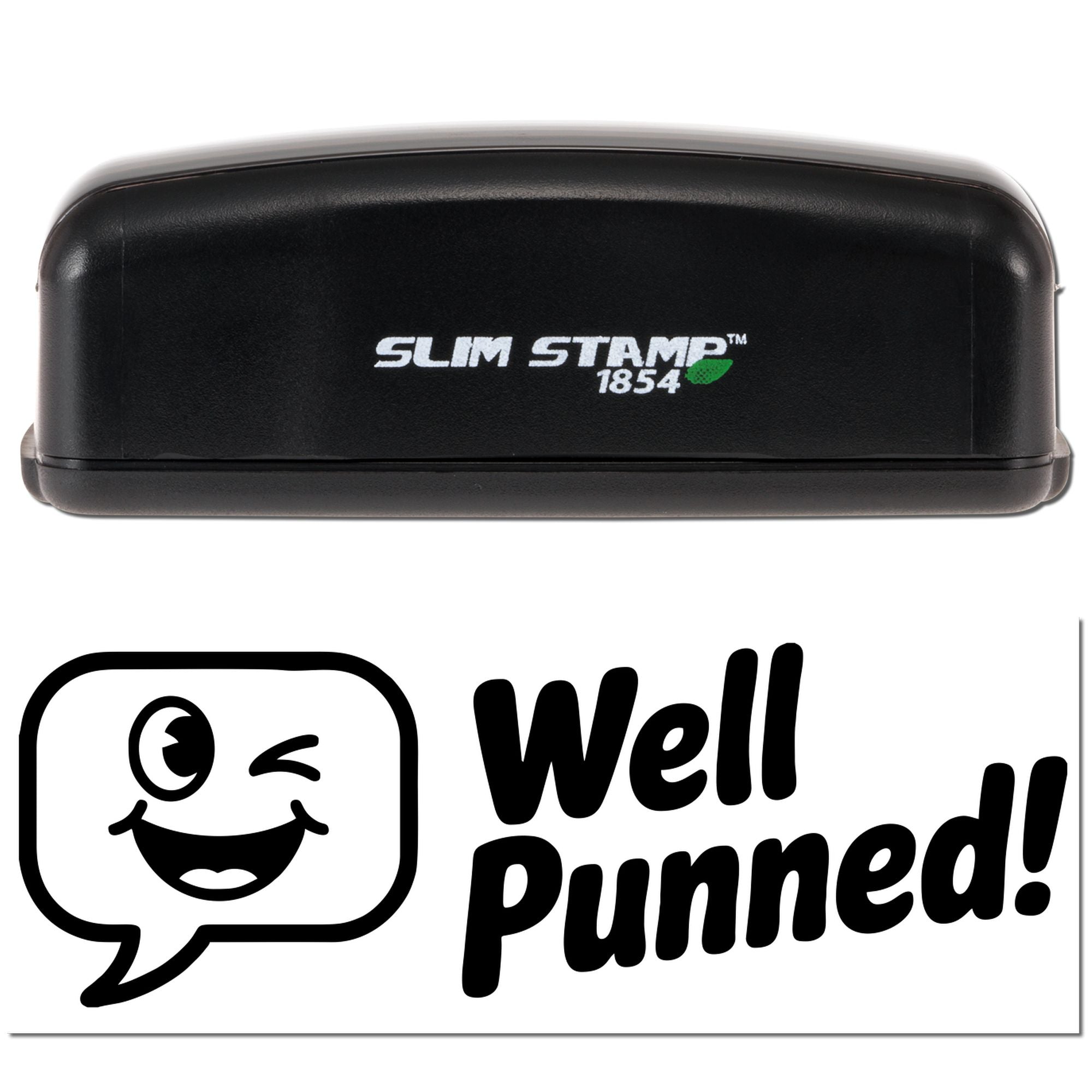Slim Stamp 1854 rubber stamp with Well Punned! pun face design for funny office stamping