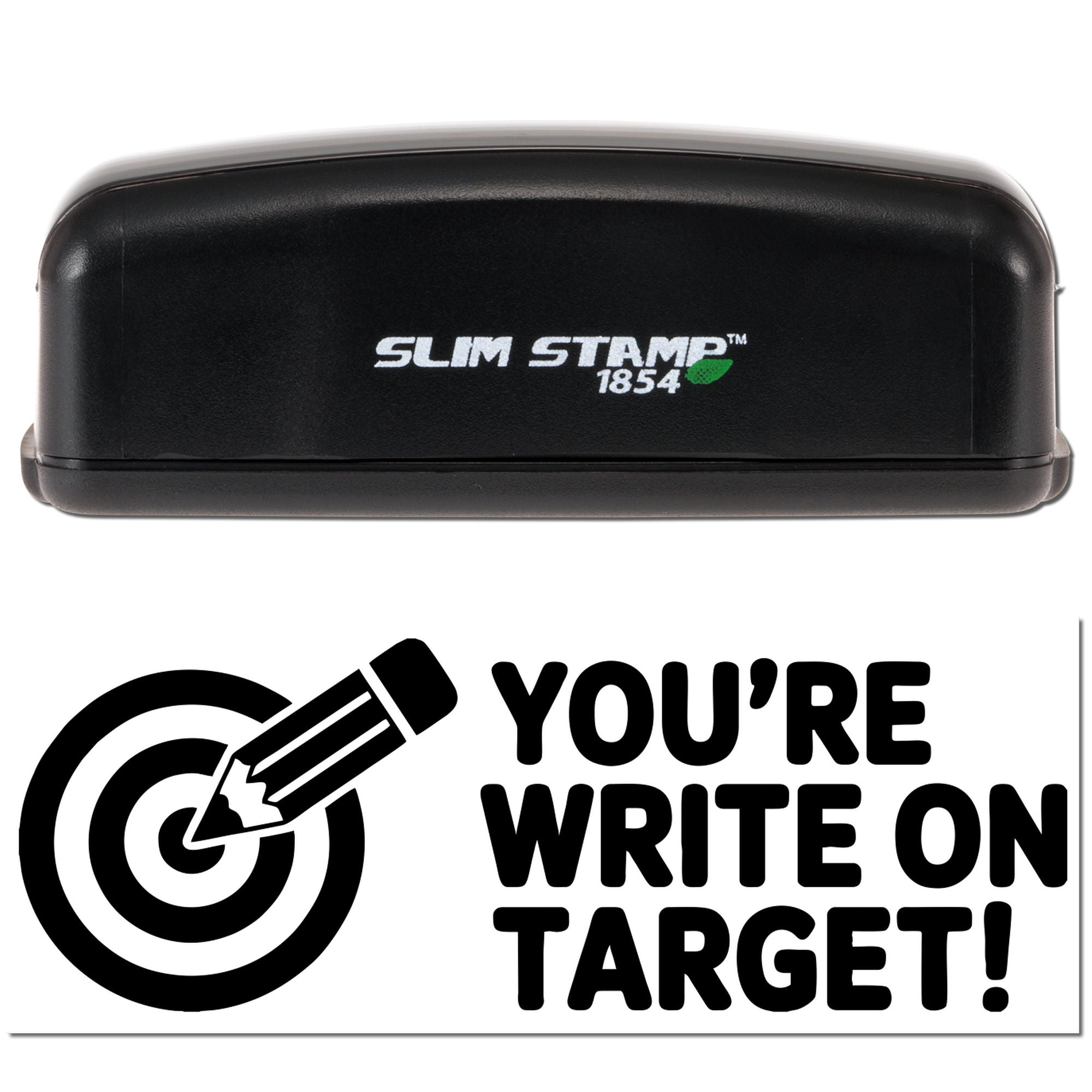 Slim Stamp 1854 custom rubber stamp with target pencil graphic and Youre write on target message.