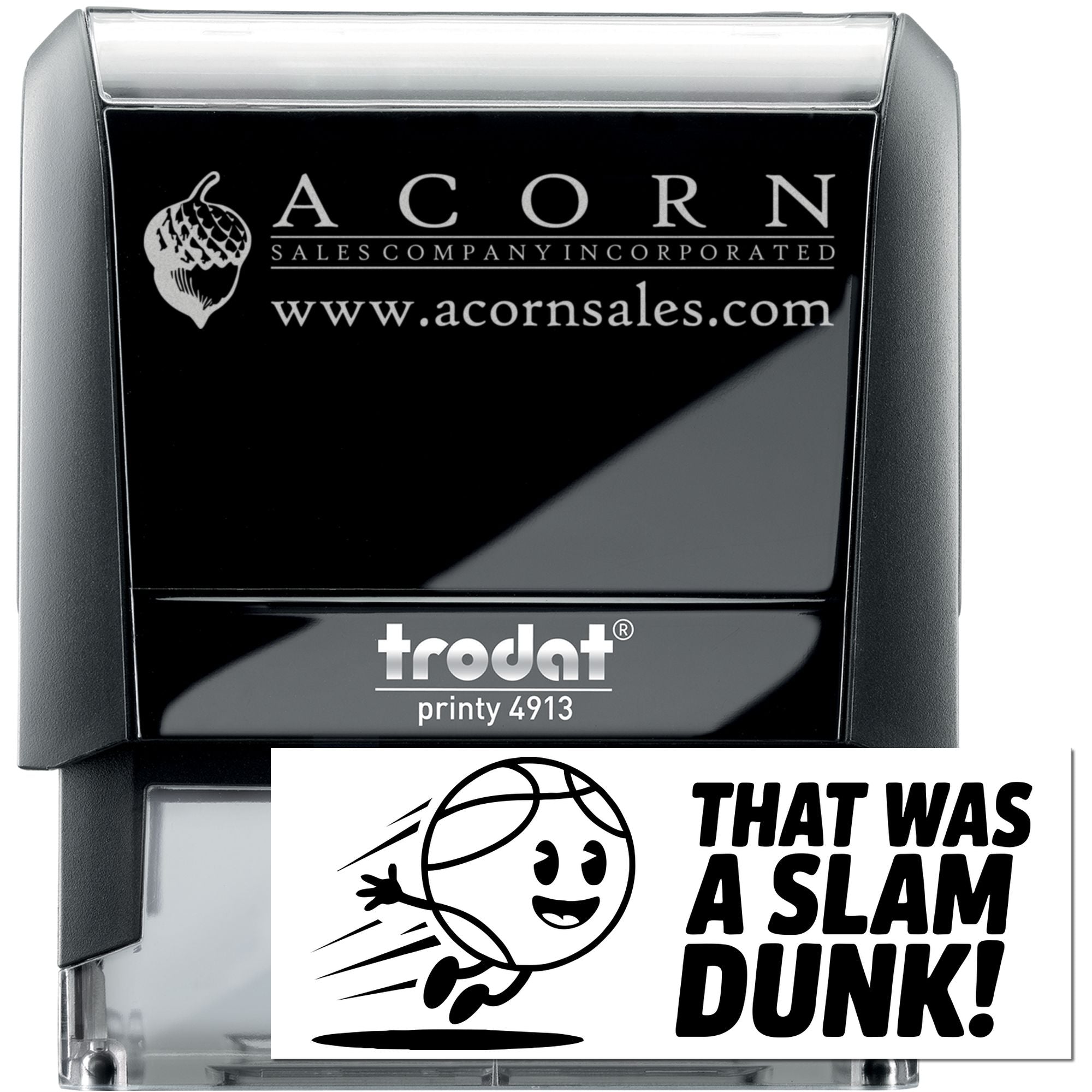 Custom self-inking rubber stamp, Trodat Printy 4913, featuring Acorn Sales logo and basketball That Was a Slam Dunk! design.