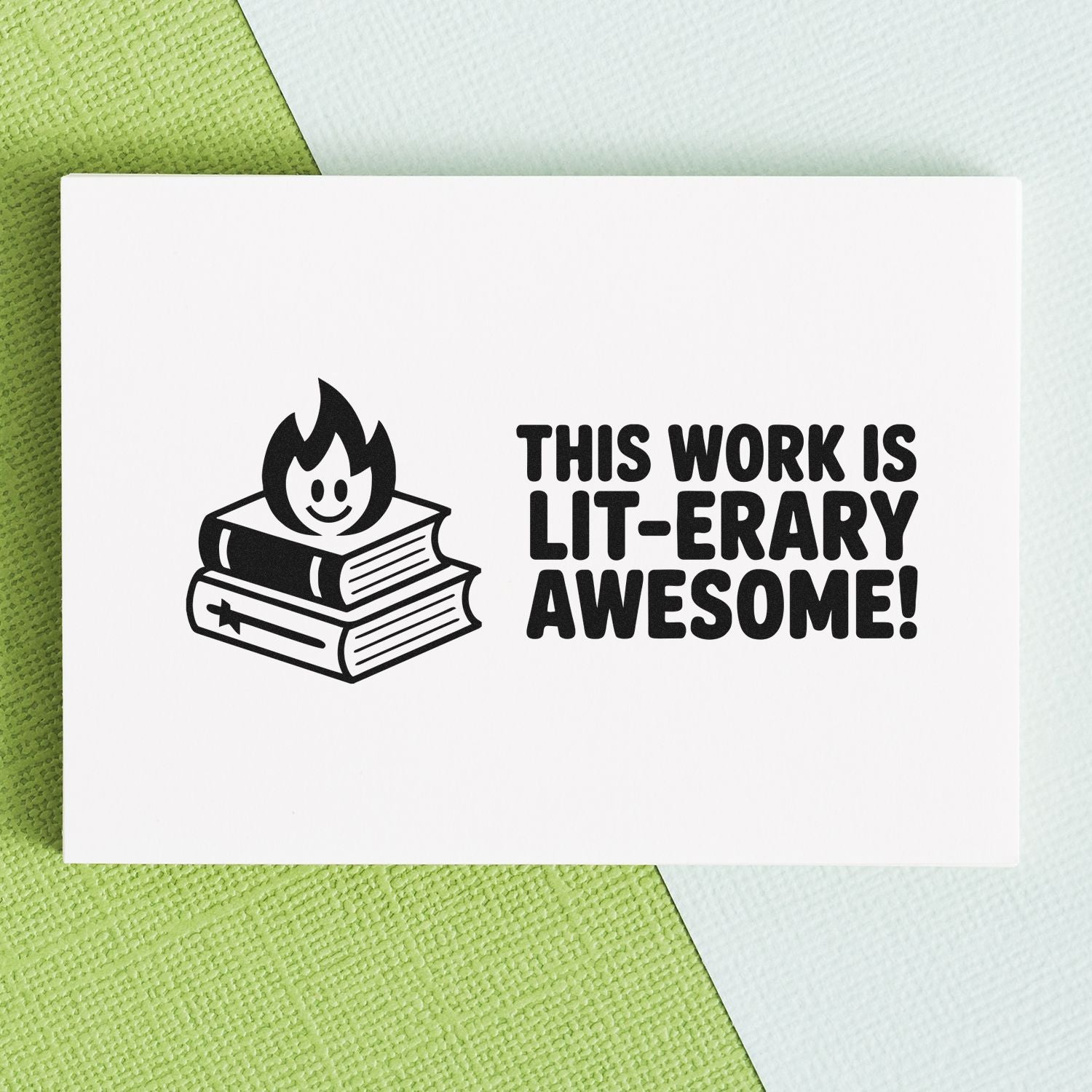 Literary rubber stamp design with stacked books and flame icon reading This work is lit-erary awesome!