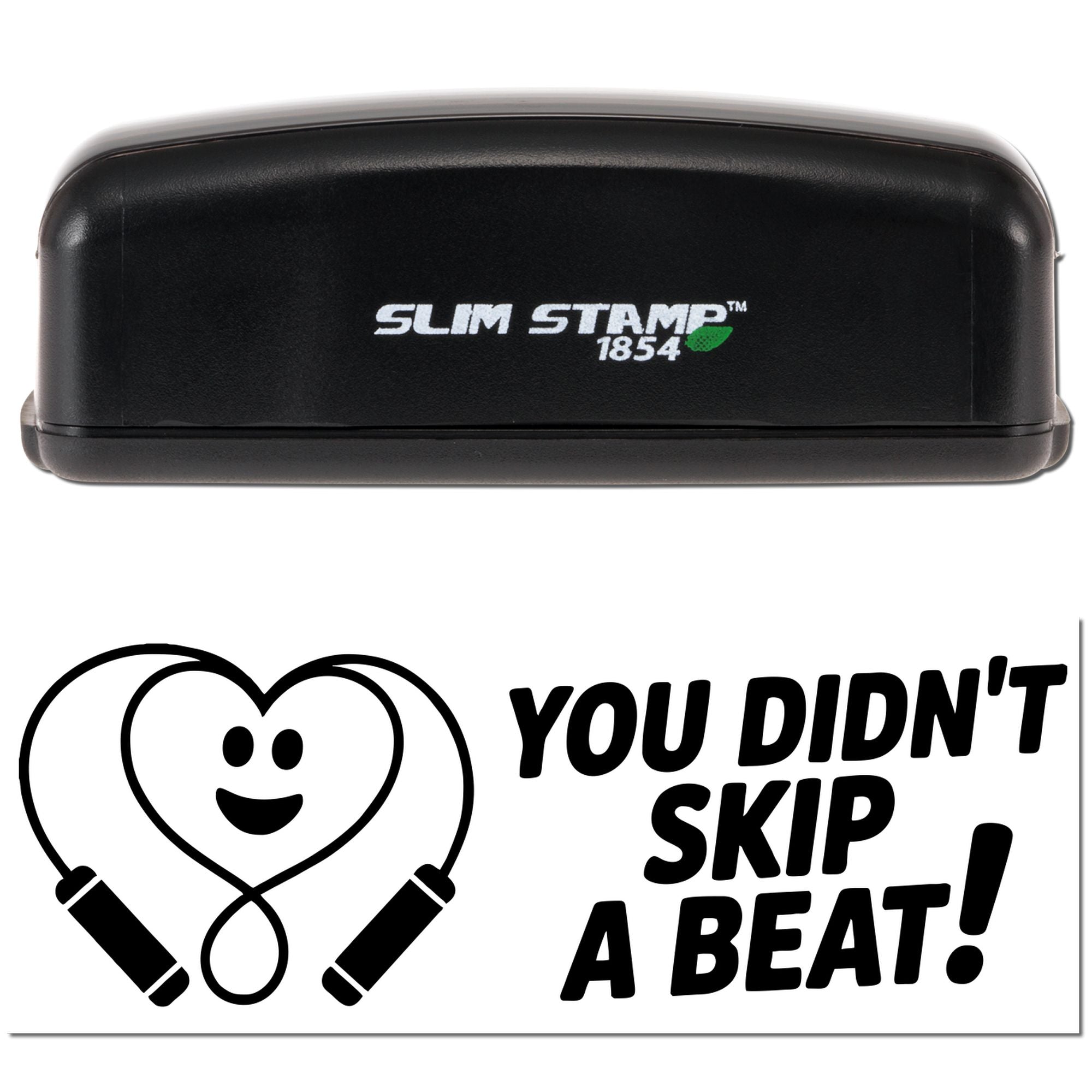 Slim Stamp 1854 rubber stamp with "You Didn't Skip a Beat!" heart jump rope design for motivational message imprint.