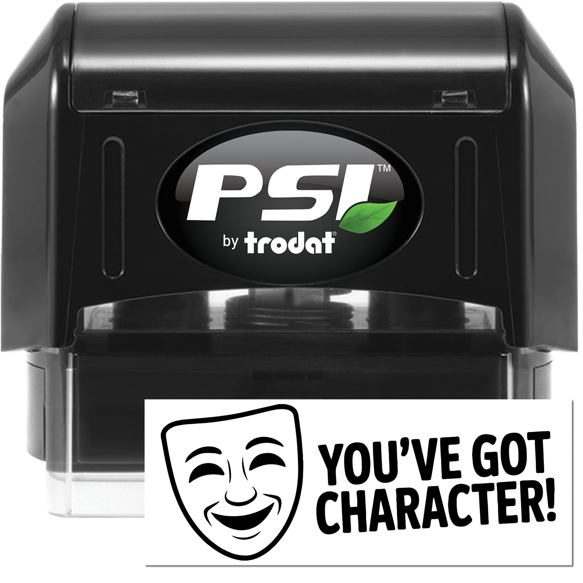 PSI by Trodat self-inking rubber stamp with custom Youve Got Character! message for theatrical business branding.