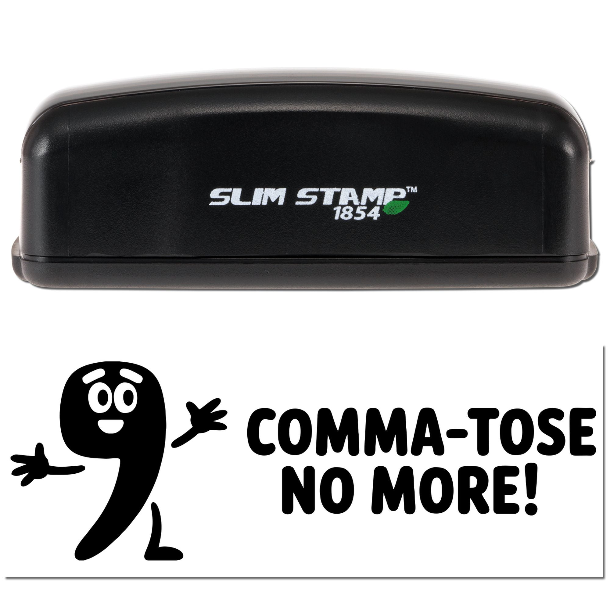 Slim Stamp 1854 rubber stamp featuring Comma-tose No More! cartoon comma design for fun office and grammar use.