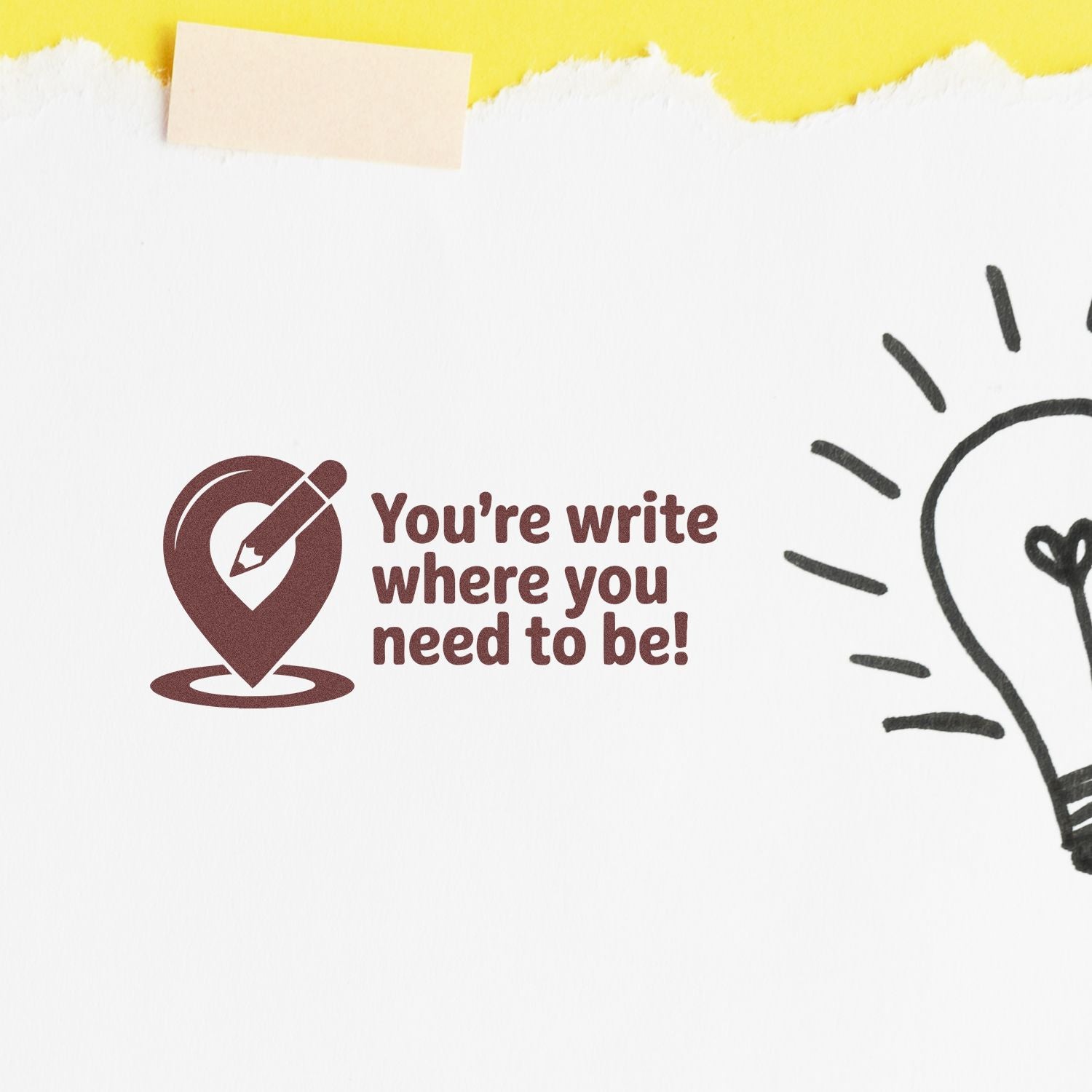 Custom rubber stamp design with location pin and pencil icon reading Youre write where you need to be!