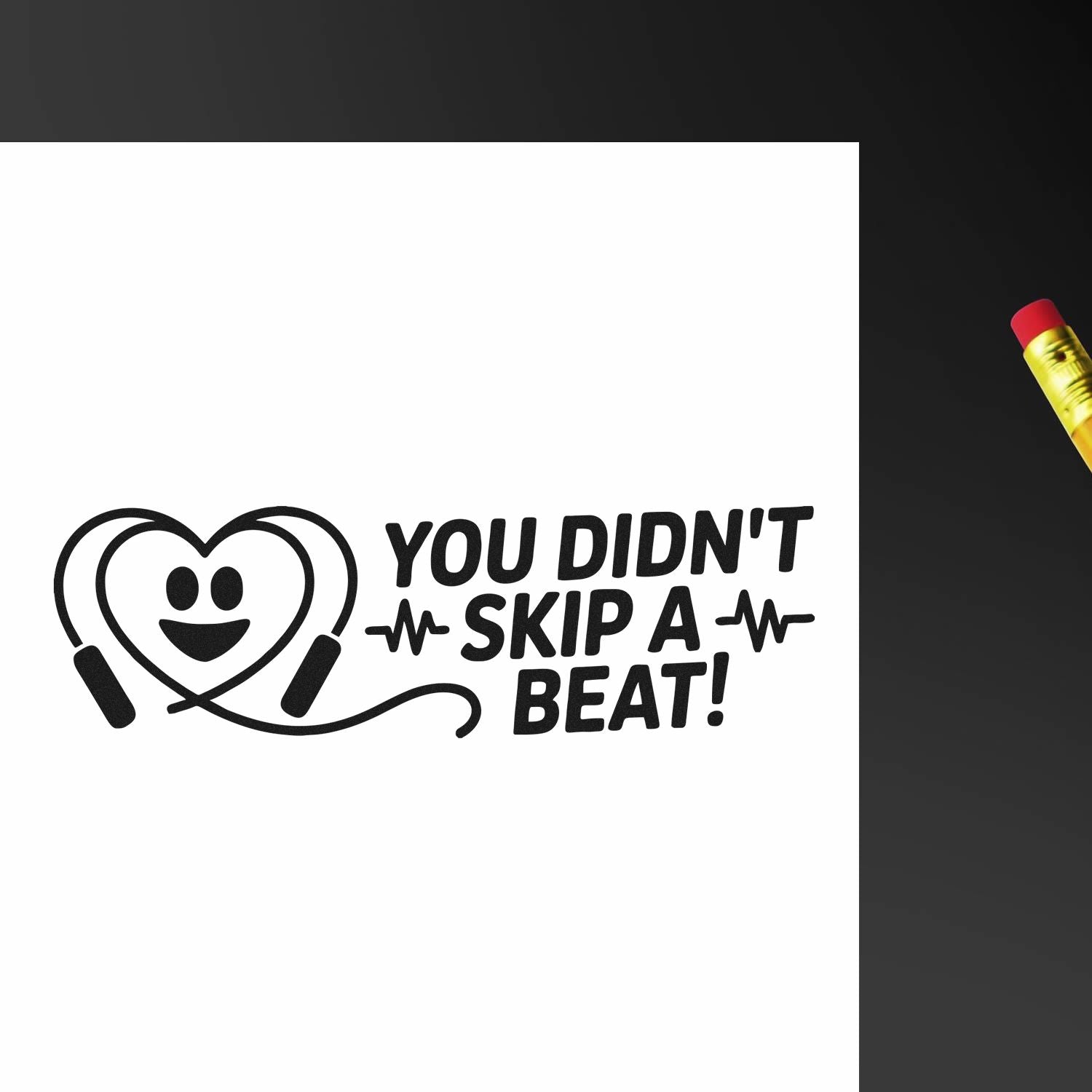 Custom rubber stamp design with heart stethoscope icon and You Didnt Skip a Beat! text for healthcare appreciation.