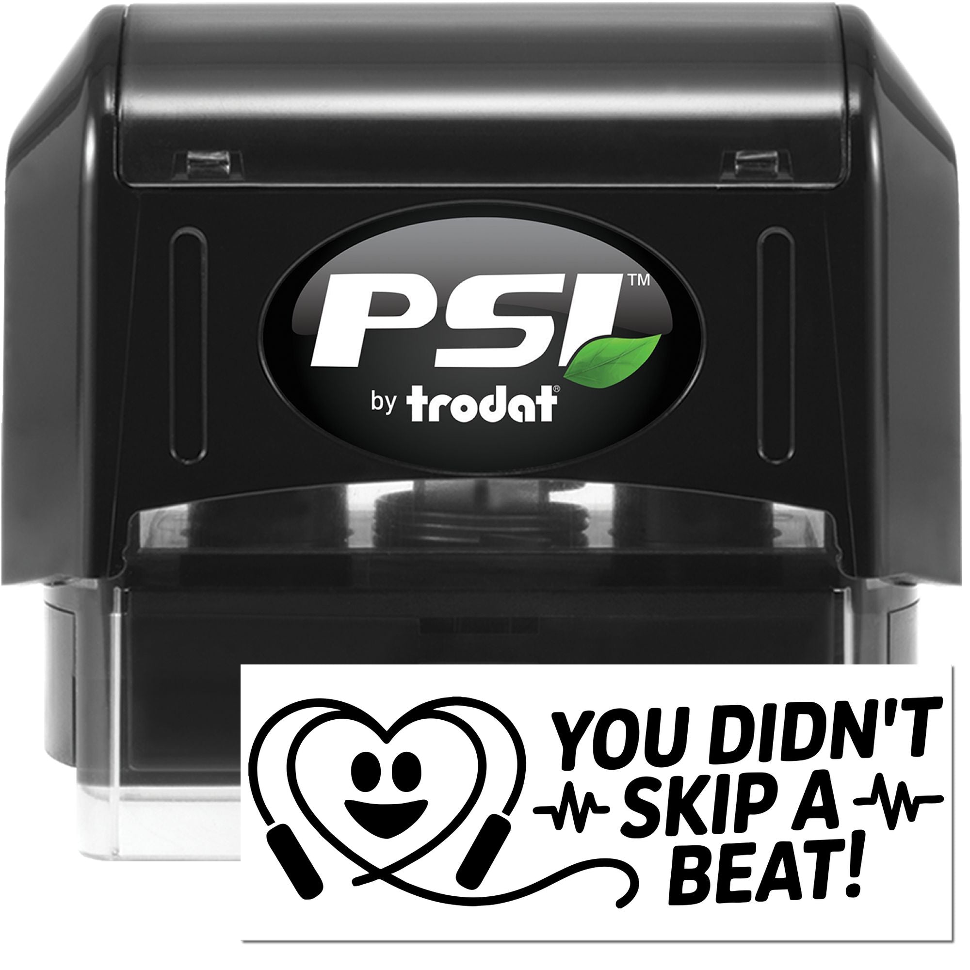 PSI by Trodat self-inking rubber stamp with You Didnt Skip a Beat! heart-and-headphones custom imprint.