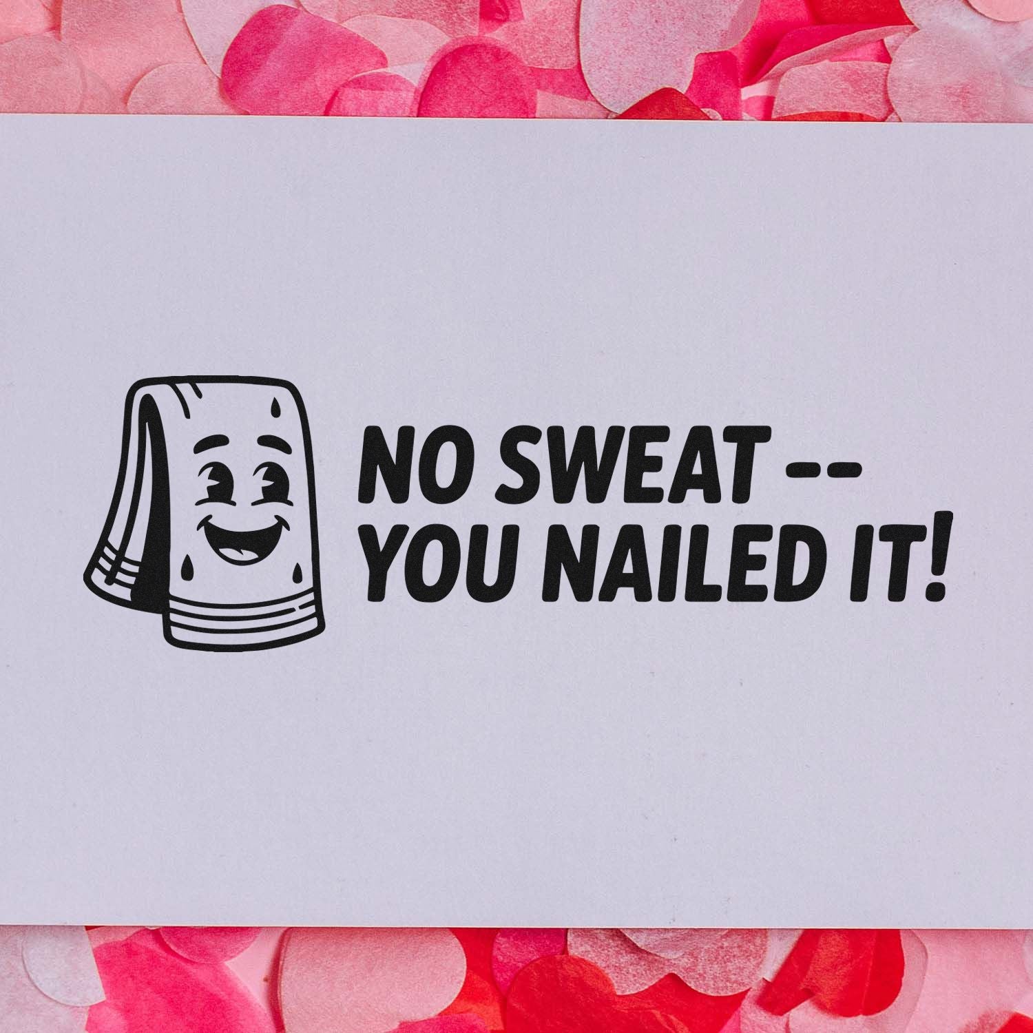 Funny rubber stamp design with smiling sweat towel and text No sweat  you nailed it! for congratulatory cards and crafts.
