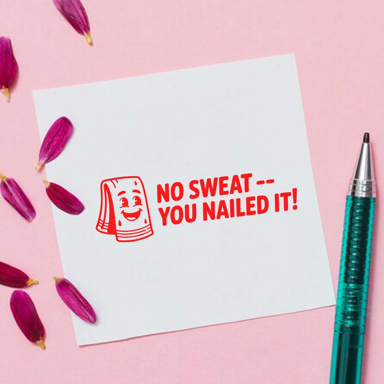 Funny No Sweat You Nailed It rubber stamp design, motivational red stamp for teachers, office use, or reward cards.