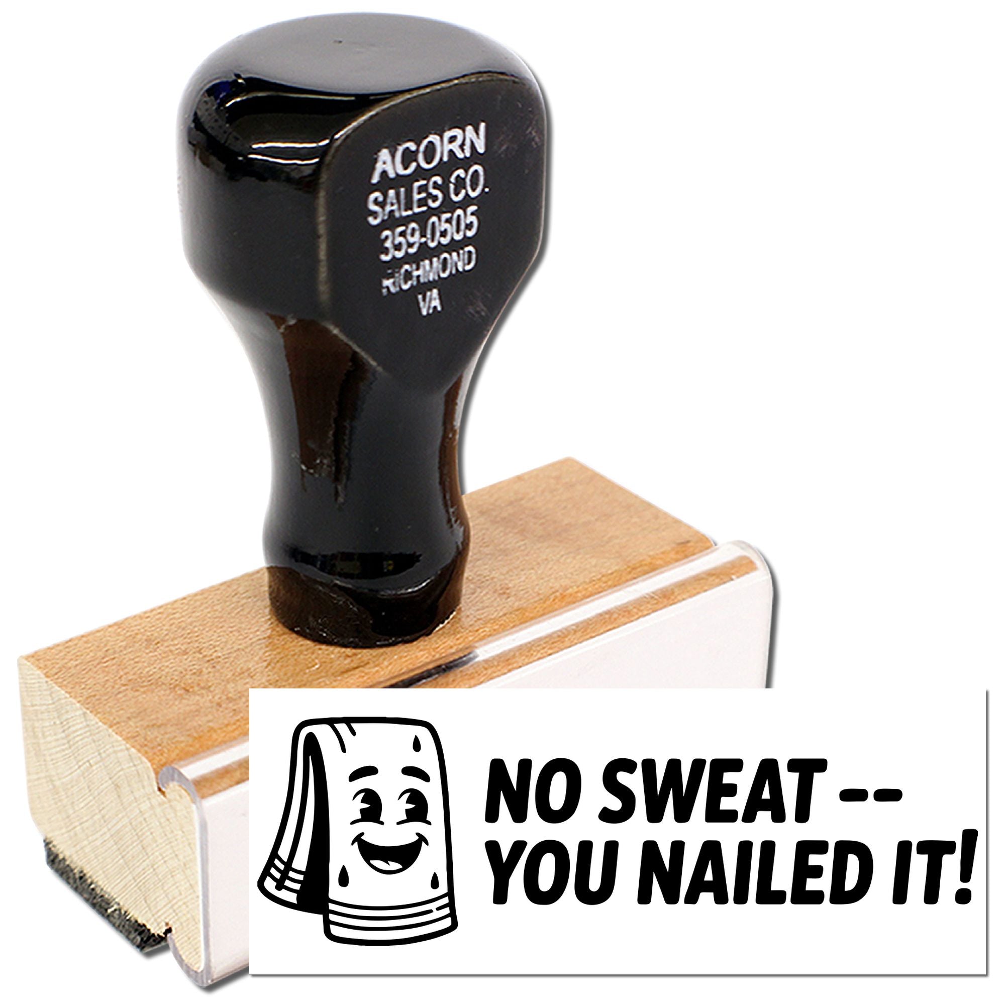 Wooden rubber stamp with No SweatYou Nailed It! motivational imprint for business, office, or craft projects.