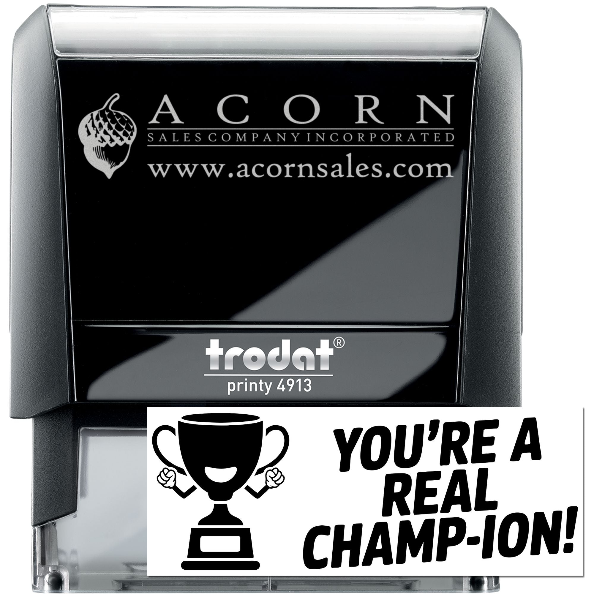 Custom rubber stamp design with Trodat Printy 4913, Acorn Sales logo, website, and "Youre a Real Champ-ion!" imprint.