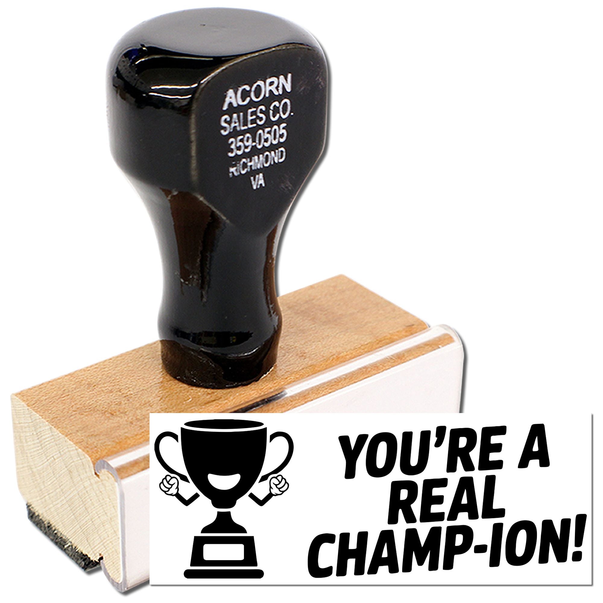 Custom wooden rubber stamp with trophy icon and "You're a Real Champ-ion!" for awards, recognition, and celebration.