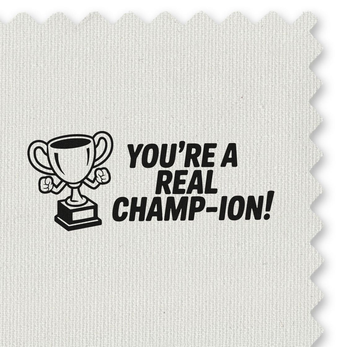 Motivational trophy rubber stamp reading Youre a Real Champ-ion! for awards, encouragement, and card-making.