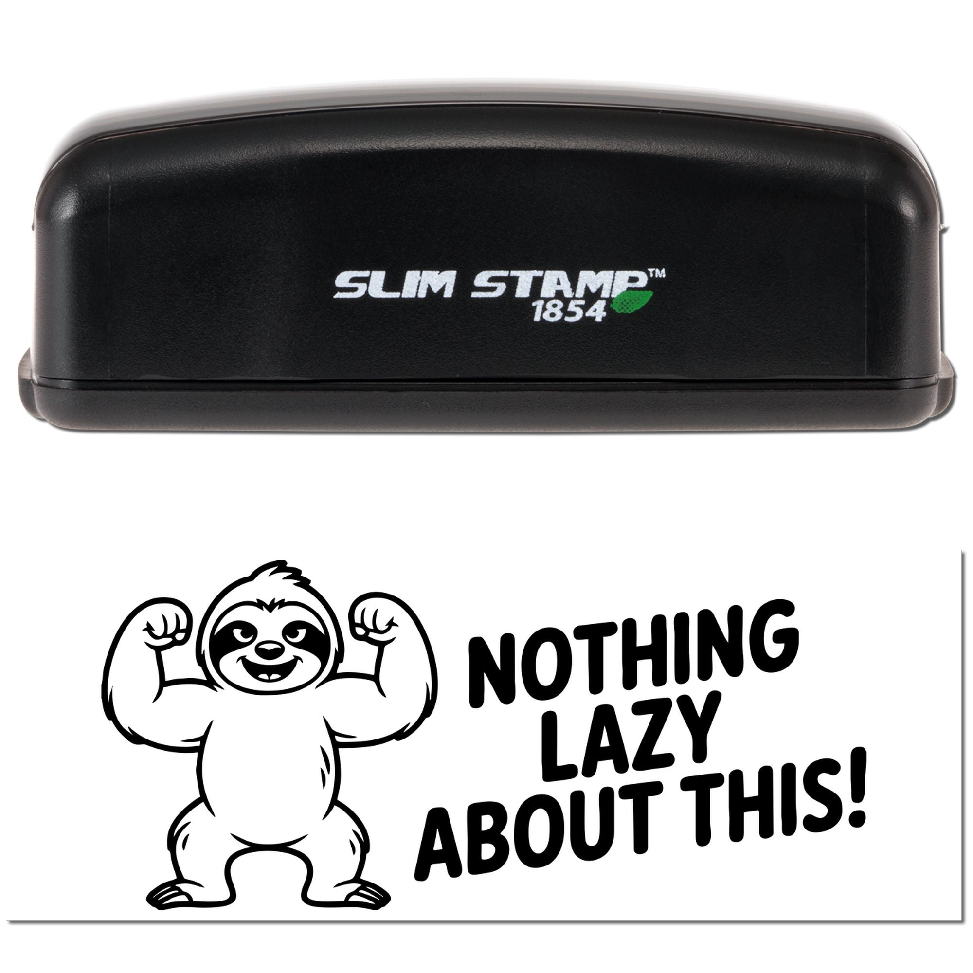 Custom Slim Stamp 1854 rubber stamp with sloth graphic and Nothing Lazy About This! imprint for personalized stamping.