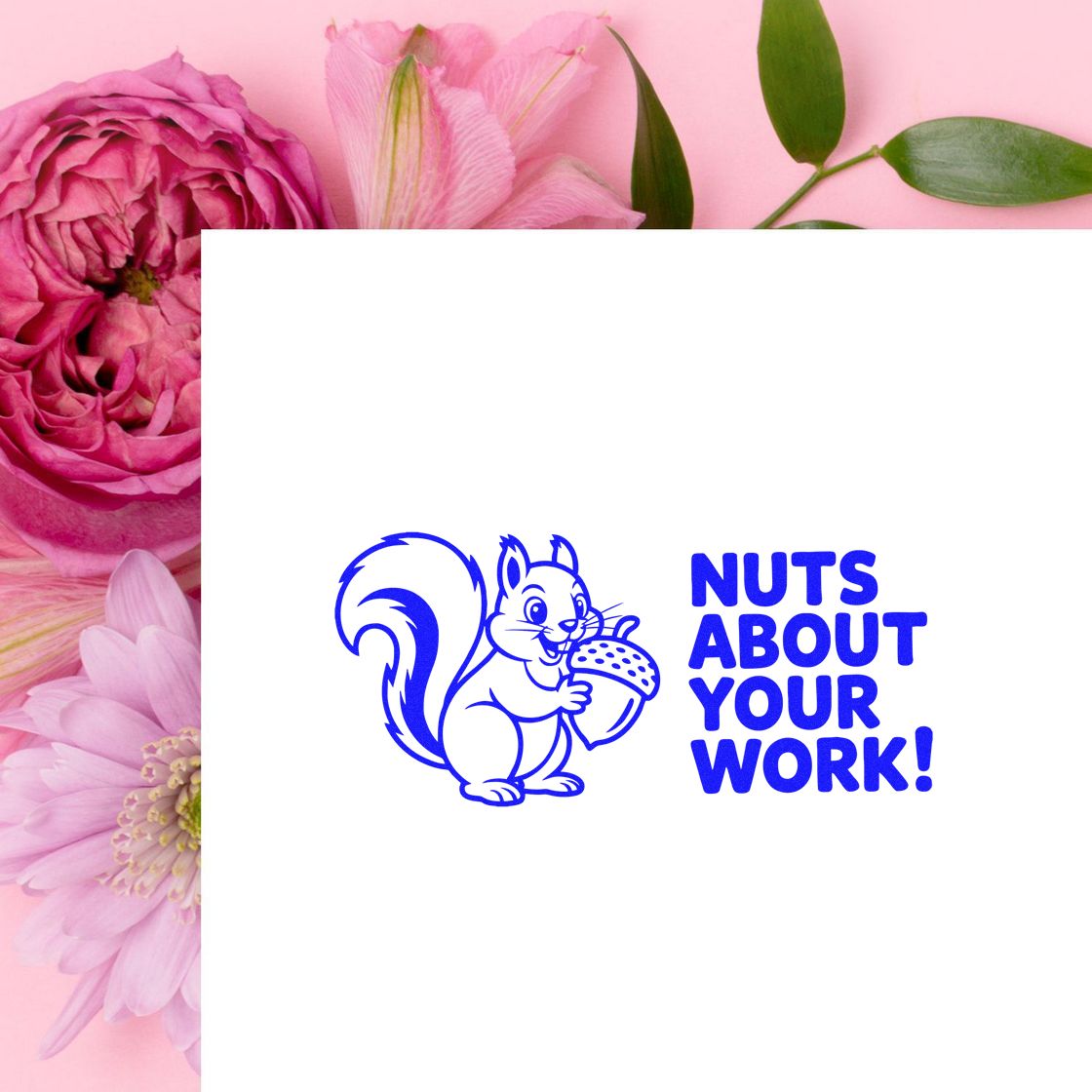 Squirrel rubber stamp with acorn and Nuts About Your Work! text, perfect for teacher gifts, office rewards, and crafting.