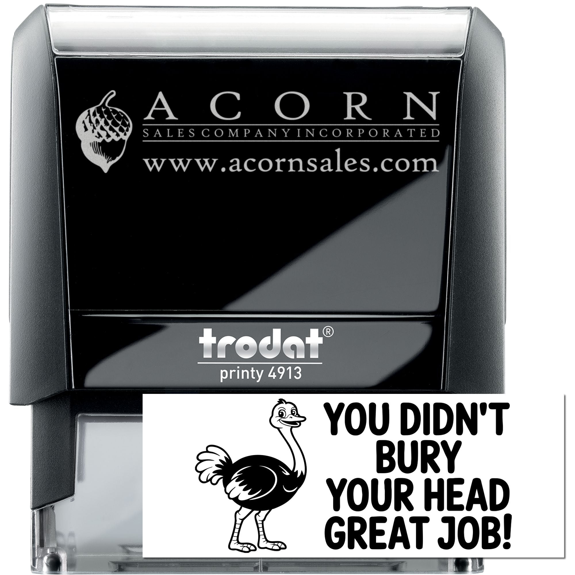 Custom self-inking rubber stamp, Trodat Printy 4913, showing Acorn Sales logo and a funny ostrich message.