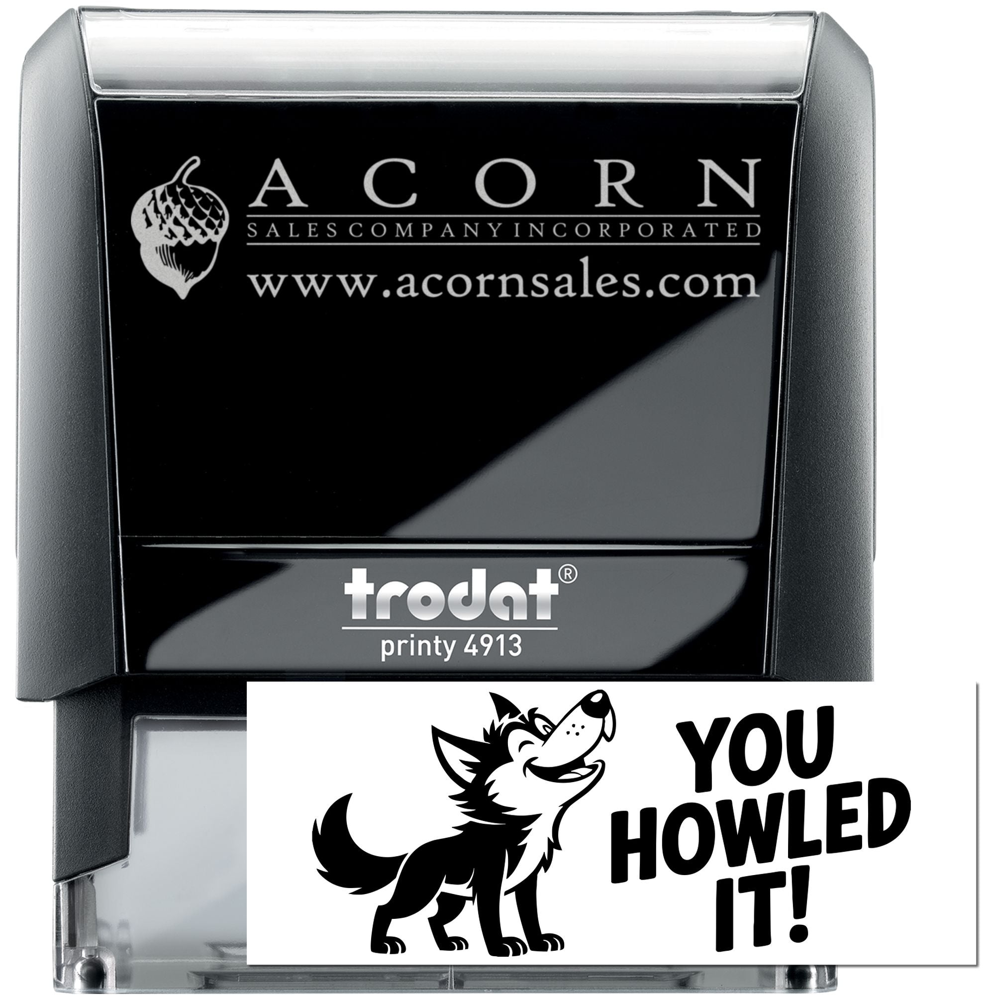 Custom self-inking rubber stamp with Acorn Sales logo and website, plus sample wolf imprint reading You Howled It!