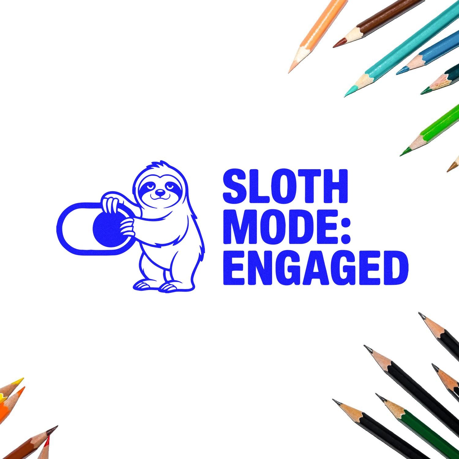 Sloth Mode Engaged rubber stamp design with cute sloth graphic for fun office, planner, or classroom stamping.