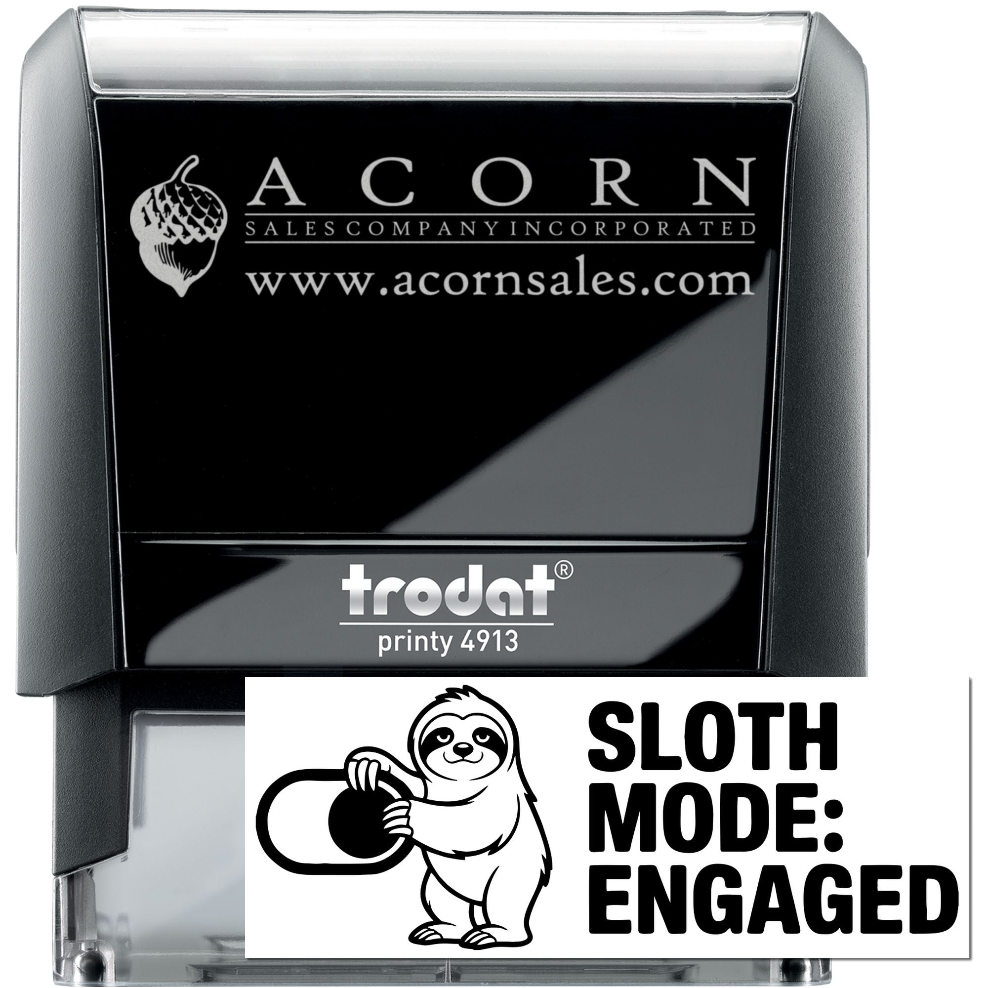 Custom Trodat Printy 4913 rubber stamp featuring Acorn Sales logo, website, and sloth mode engaged design.