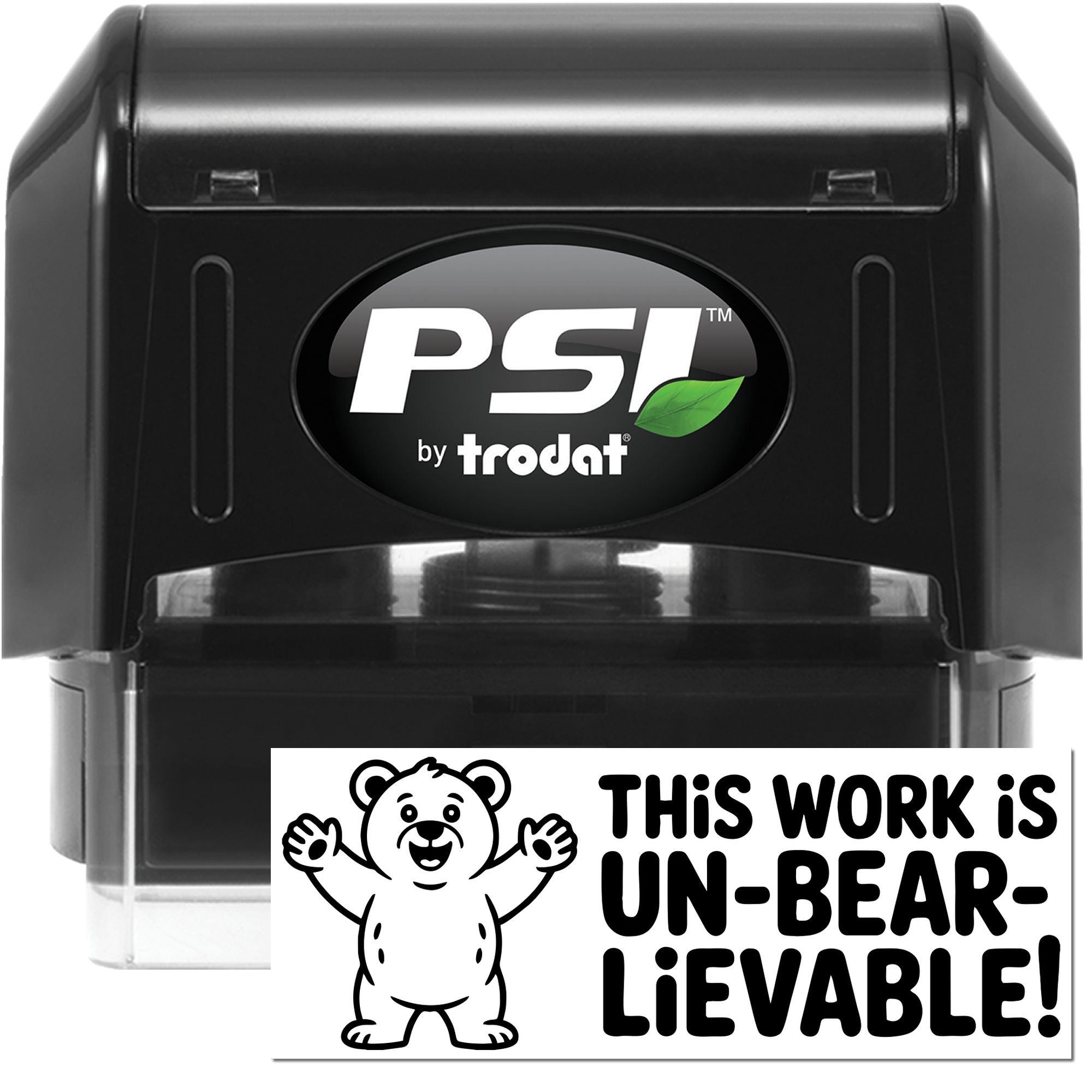 PSI by Trodat self-inking rubber stamp featuring This work is un-bear-leivable! bear design for fun office documents.