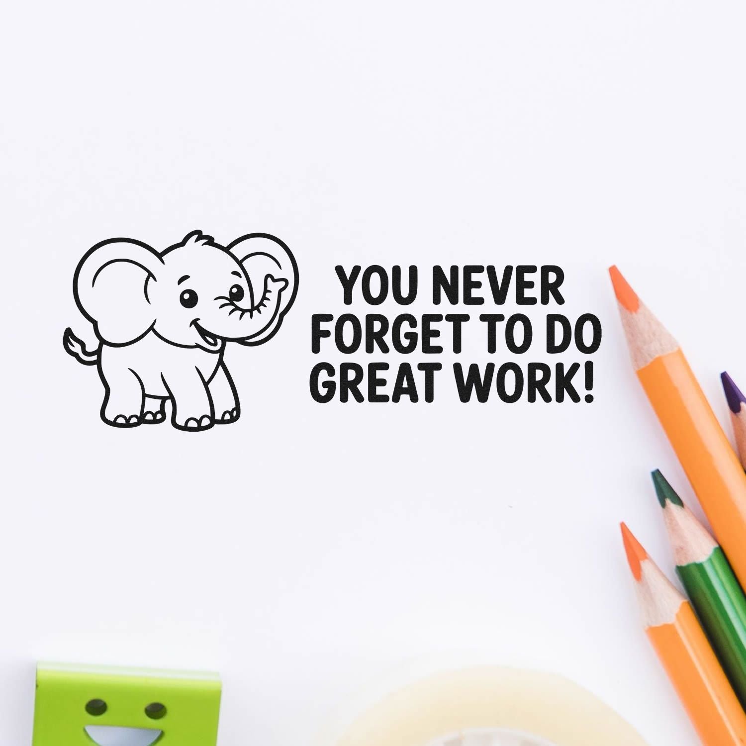 Elephant teacher reward rubber stamp with You never forget to do great work! message for student encouragement.