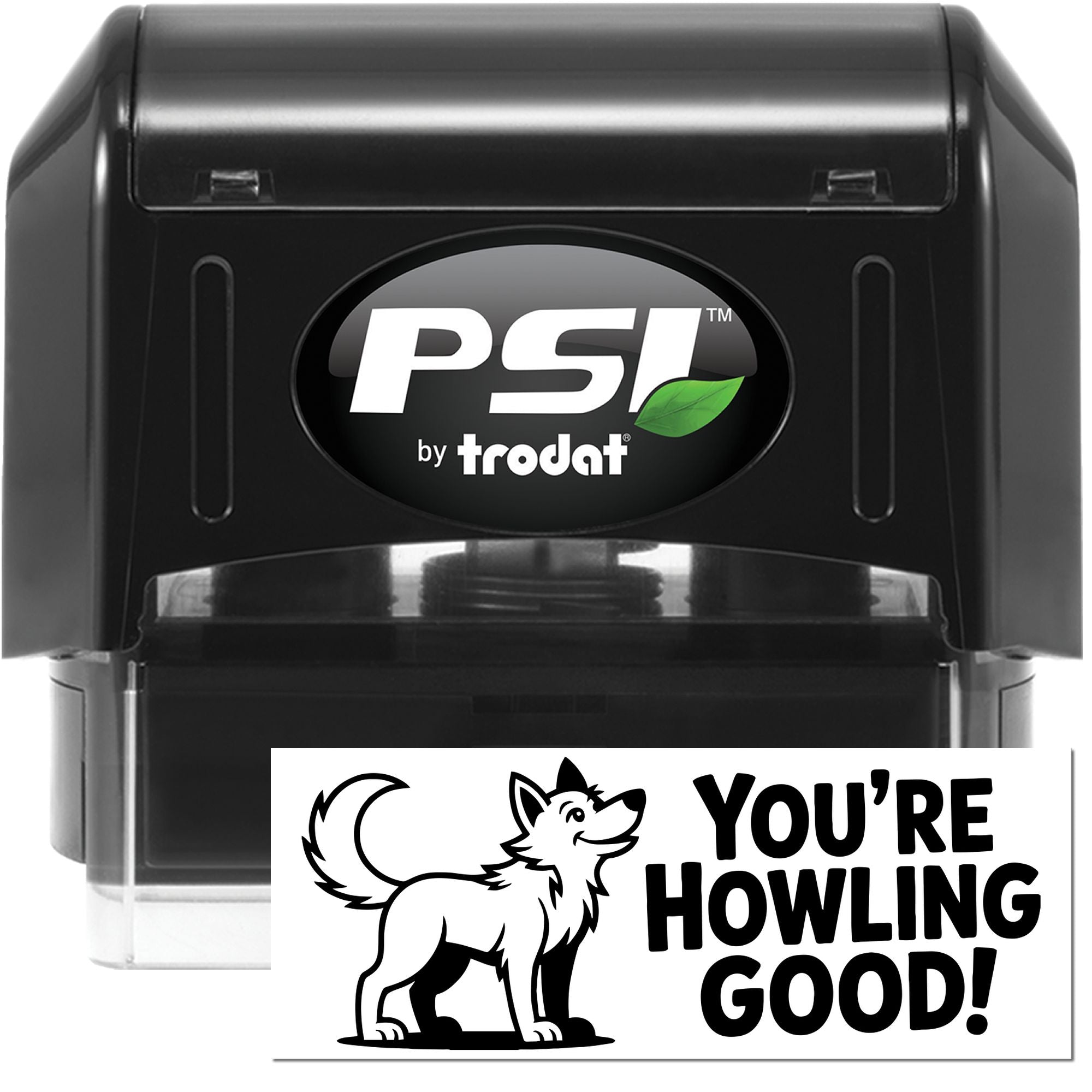 PSI by Trodat self-inking rubber stamp with custom Youre Howling Good! fox design for personalized branding.
