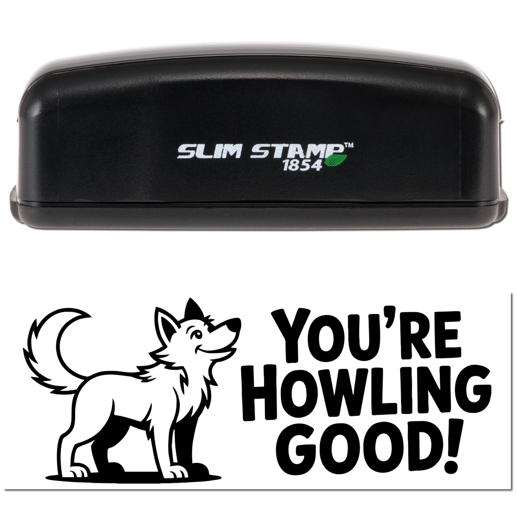 Custom Slim Stamp 1854 rubber stamp with fox and Youre Howling Good! design for cards, packaging, and notes.