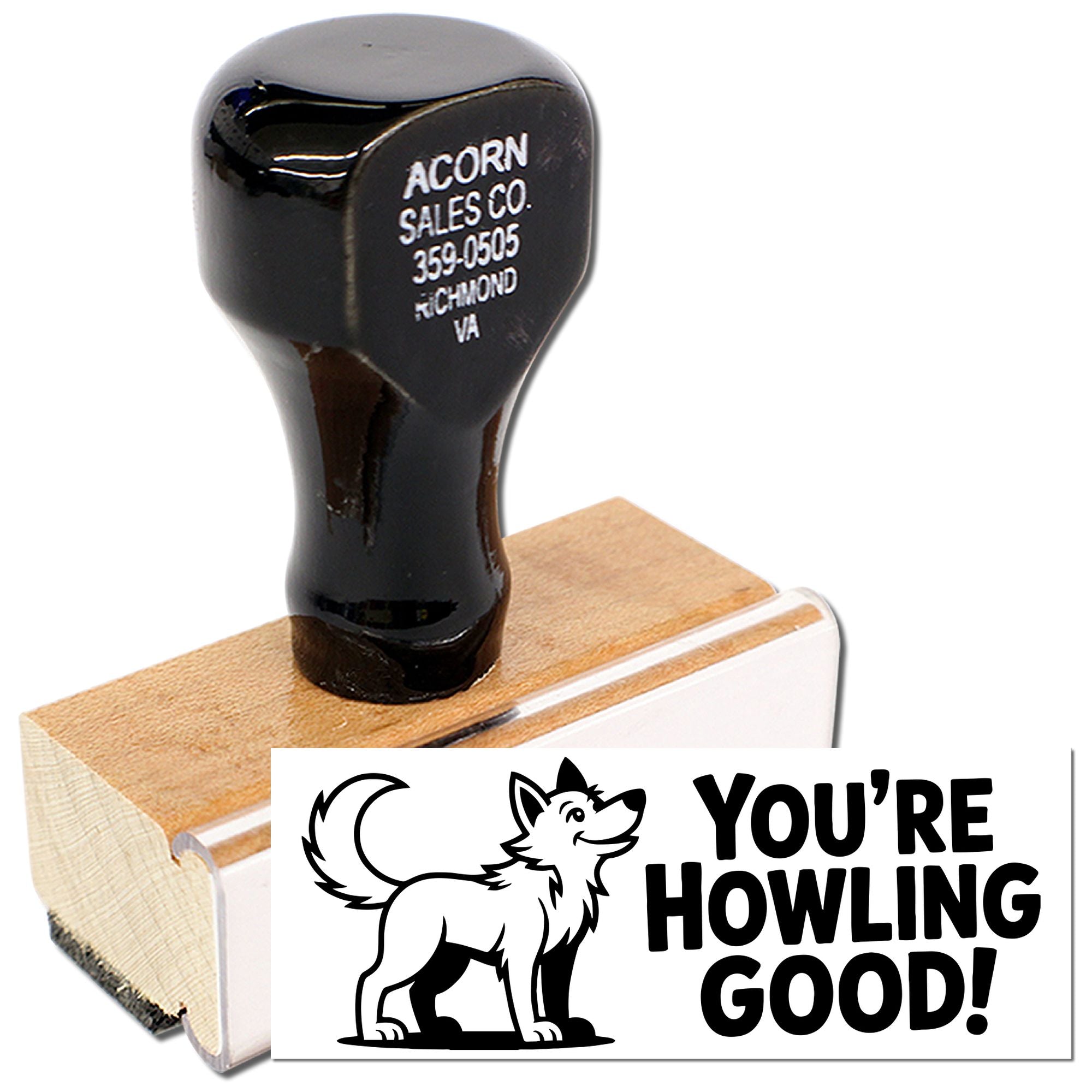 Custom rubber stamp with wood handle, wolf graphic, and Youre Howling Good! slogan for business branding.