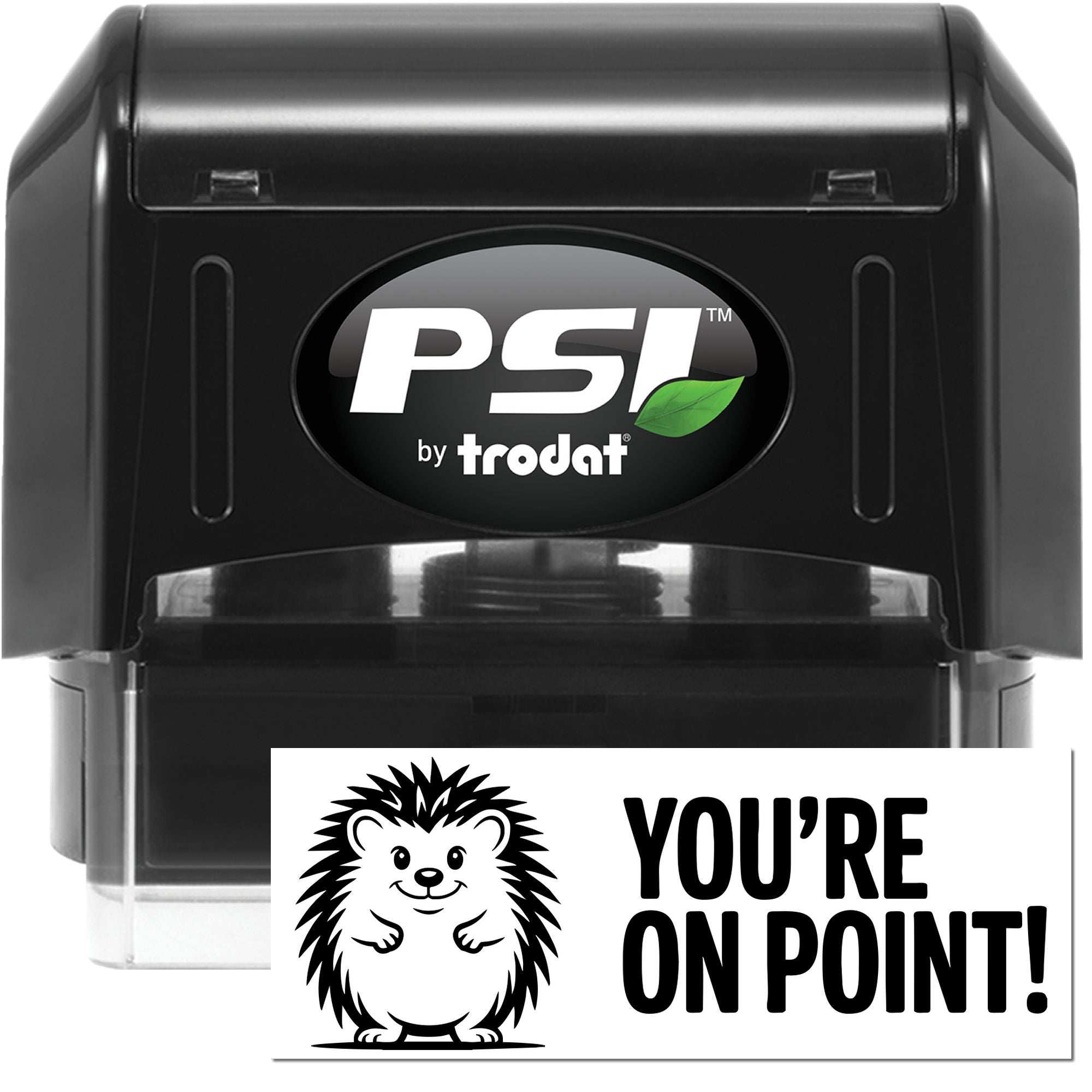PSI by Trodat self-inking custom rubber stamp with hedgehog Youre on point! design for classroom or business use