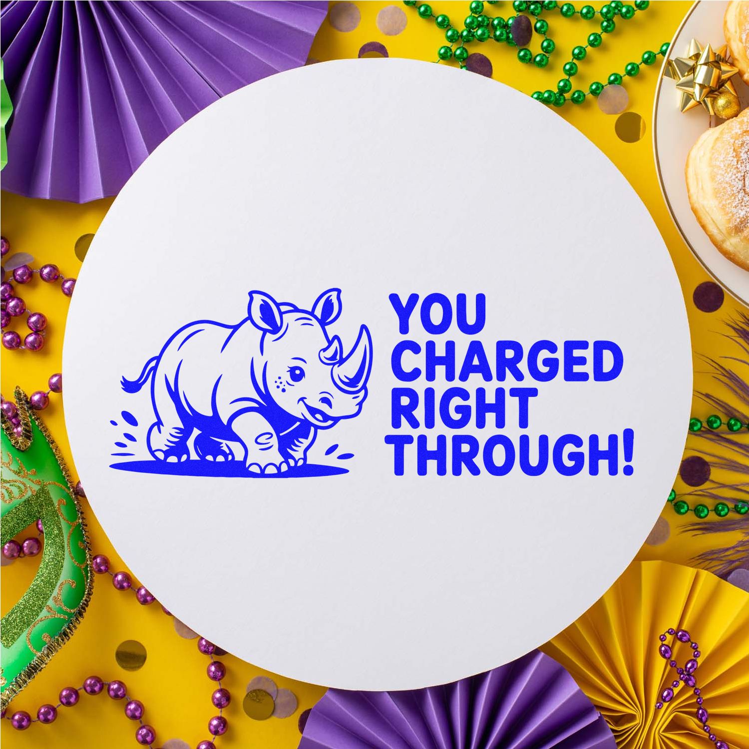 Mardi Gras rubber stamp design with rhino and You Charged Right Through! for party cards and playful crafts.