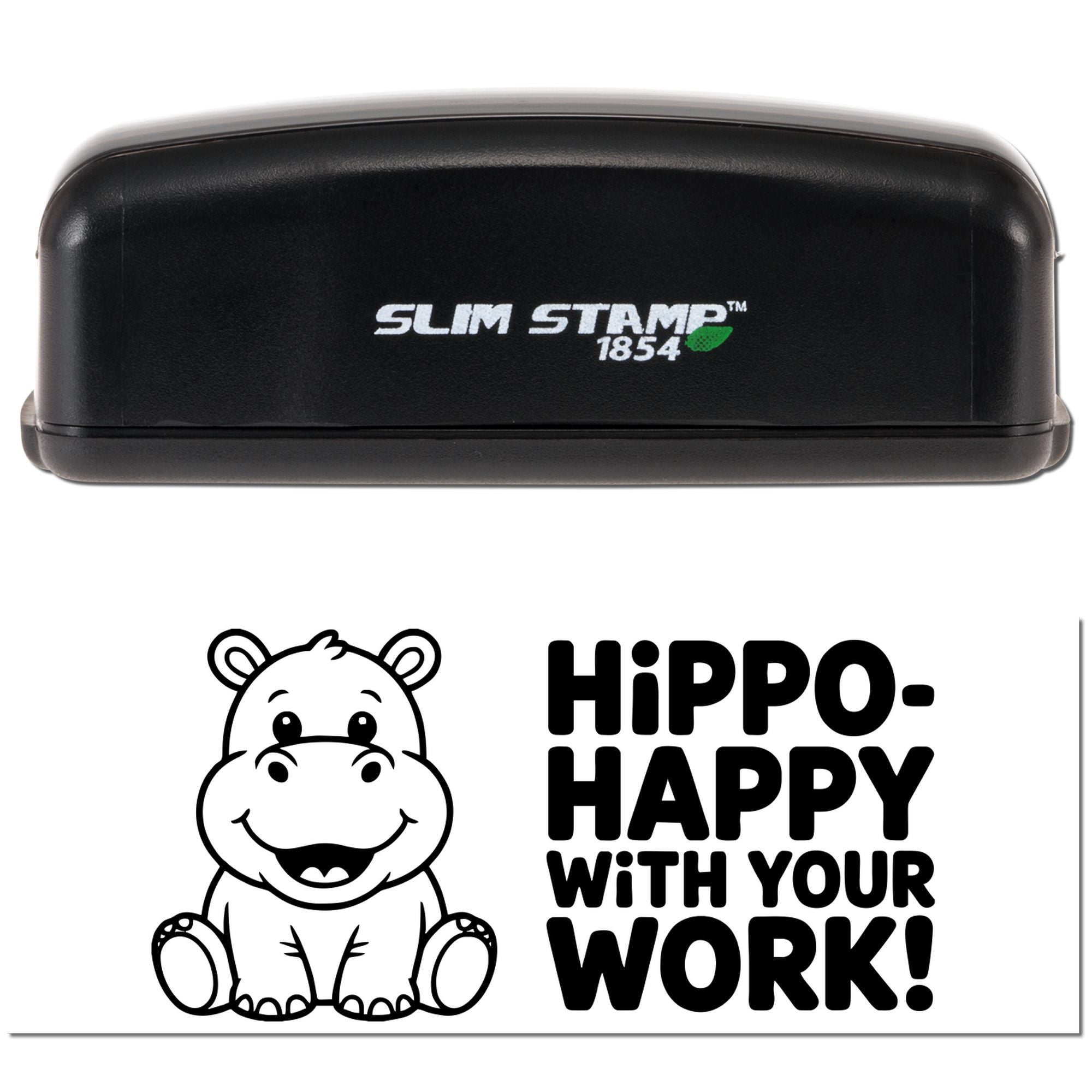 Self-inking rubber stamp by Slim Stamp 1854 featuring a hippo and Hippo-happy with your work! design.