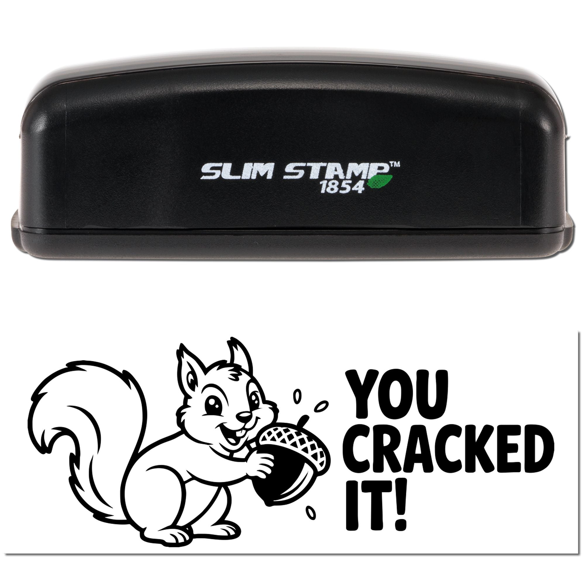 Slim Stamp 1854 custom rubber stamp showing You Cracked It! squirrel and acorn design for fun classroom or office use.