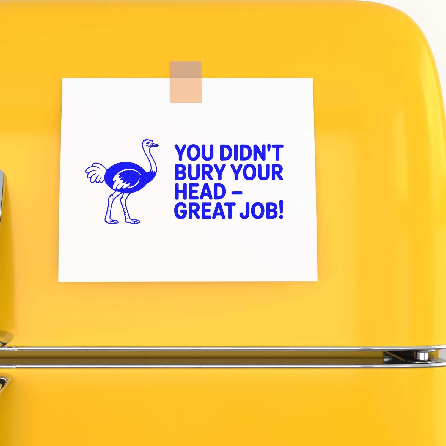 Ostrich encouragement rubber stamp with You didnt bury your headgreat job! for positive feedback, classroom rewards, or office praise.