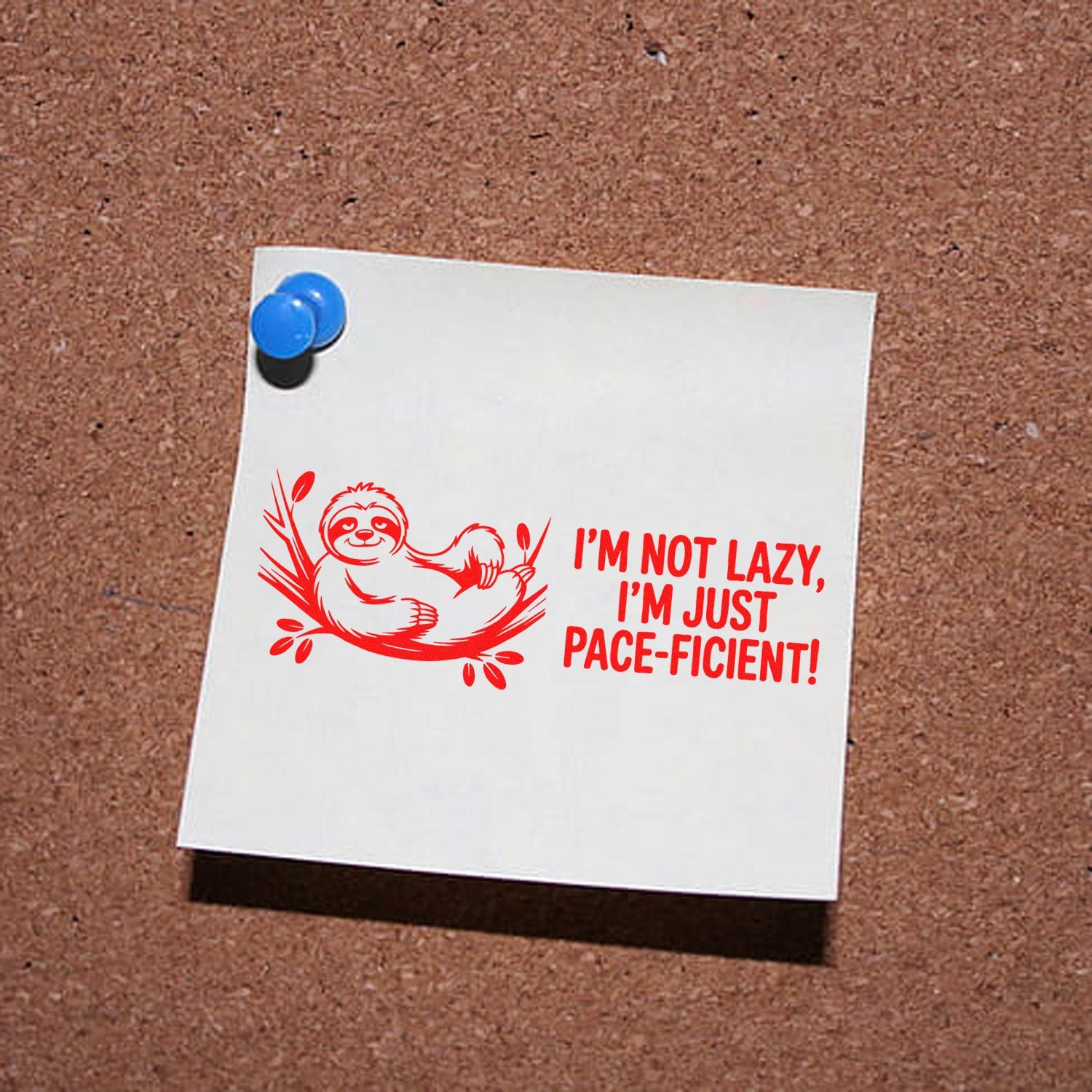 Funny sloth rubber stamp design reading Im not lazy, Im just pace-efficient! for playful office and craft projects.
