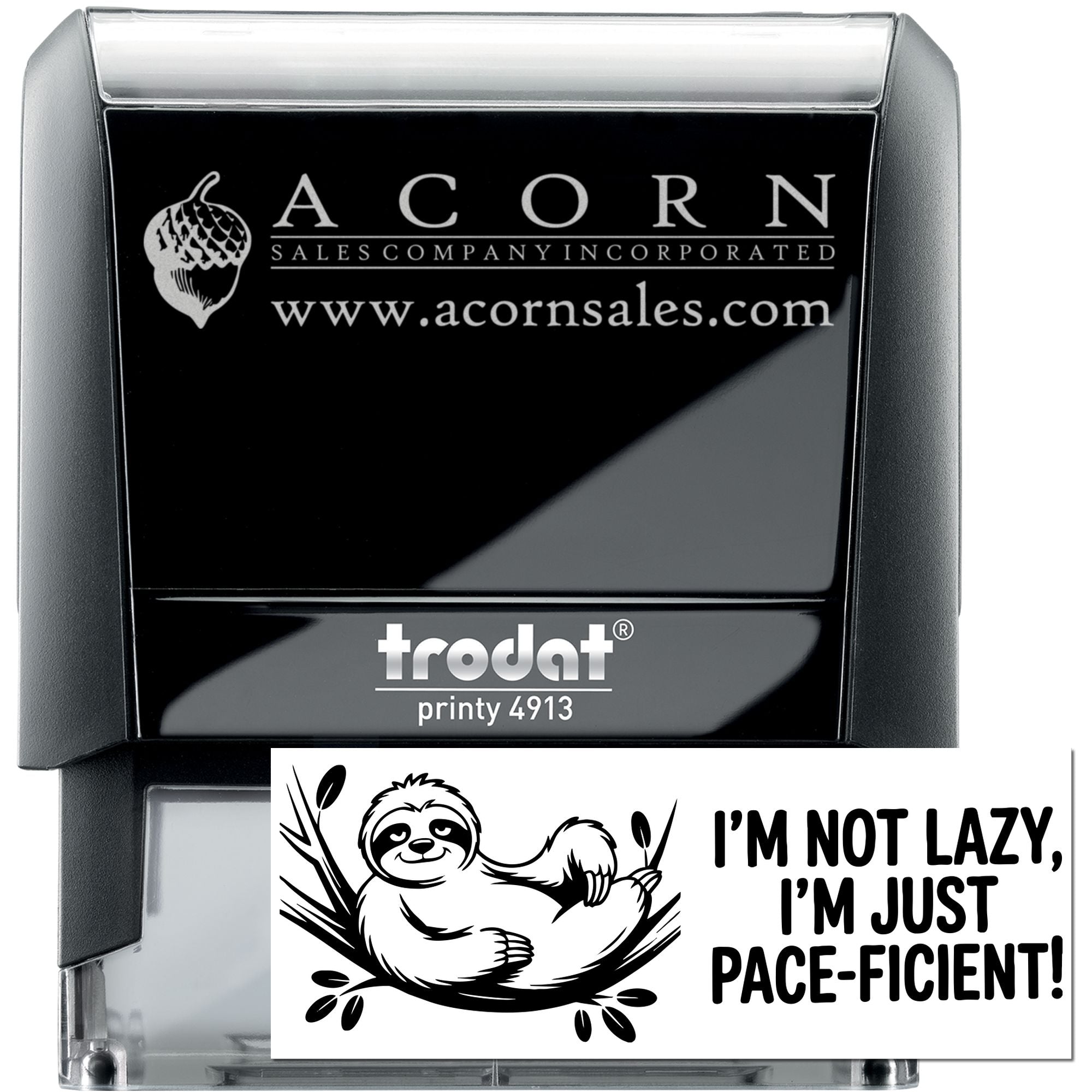 Custom self-inking rubber stamp, Trodat Printy 4913, with Acorn Sales logo, website, and novelty sloth message imprint.