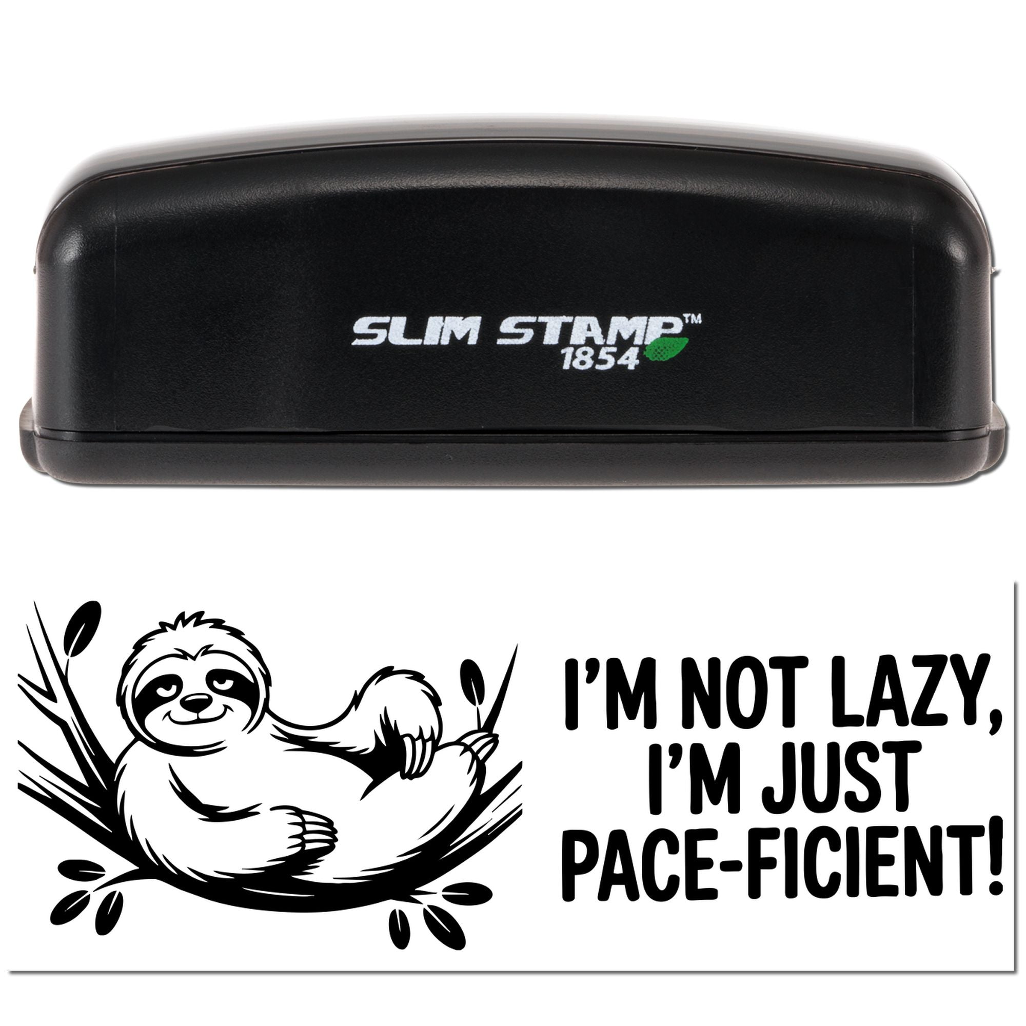 Slim Stamp 1854 rubber stamp with sloth quote imprint, Im not lazy, Im just pace-ficient!