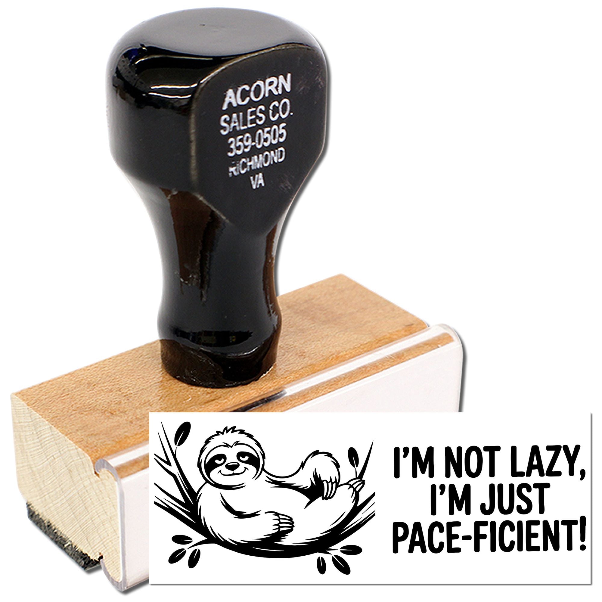 Wooden rubber stamp featuring sloth design and Im not lazy, Im just pace-ficient! for funny custom office stamping.
