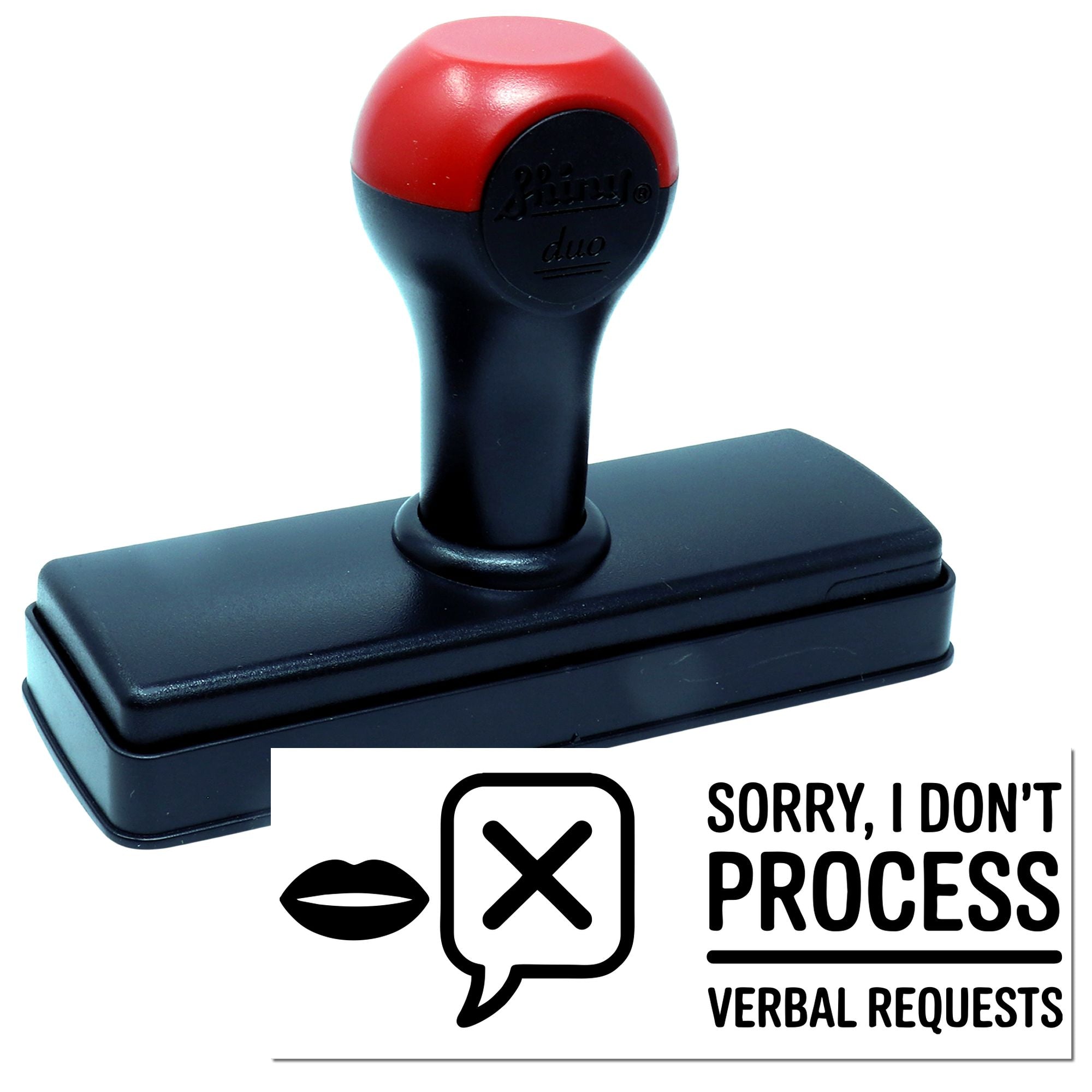 Self-inking rubber stamp with Sorry, I dont process verbal requests message for office policy notices.