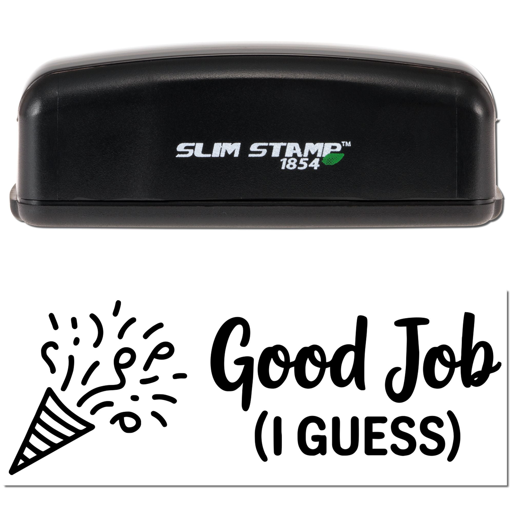 Slim Stamp 1854 rubber stamp with Good Job (I Guess) design, perfect for classroom, office, or reward stamping.
