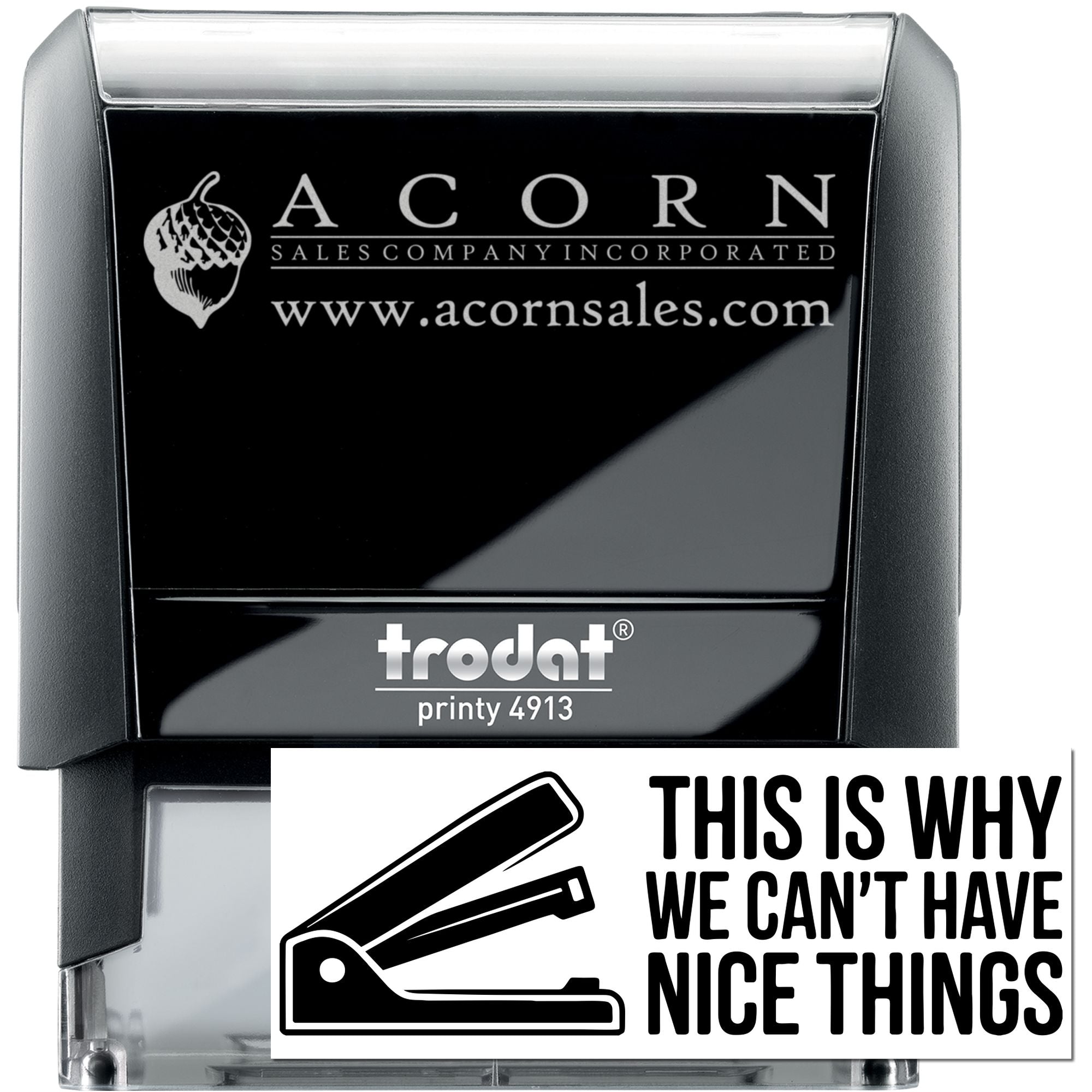 Custom Trodat Printy 4913 self-inking rubber stamp with Acorn Sales Company logo and This is why we cant have nice things text.