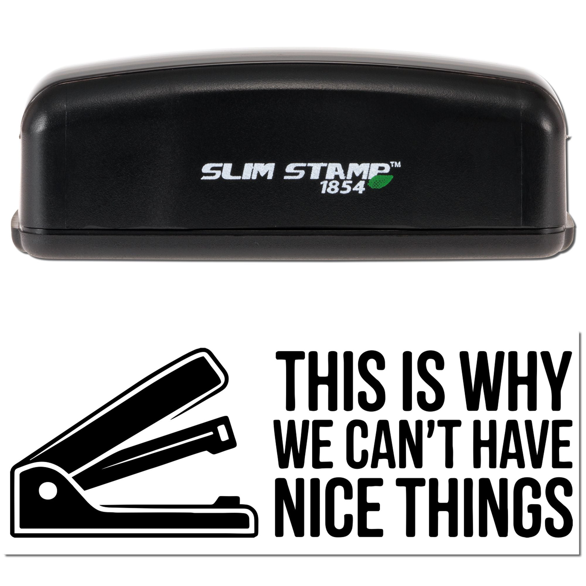 Slim Stamp 1854 self-inking rubber stamp with funny office message, This Is Why We Cant Have Nice Things, and stapler icon.