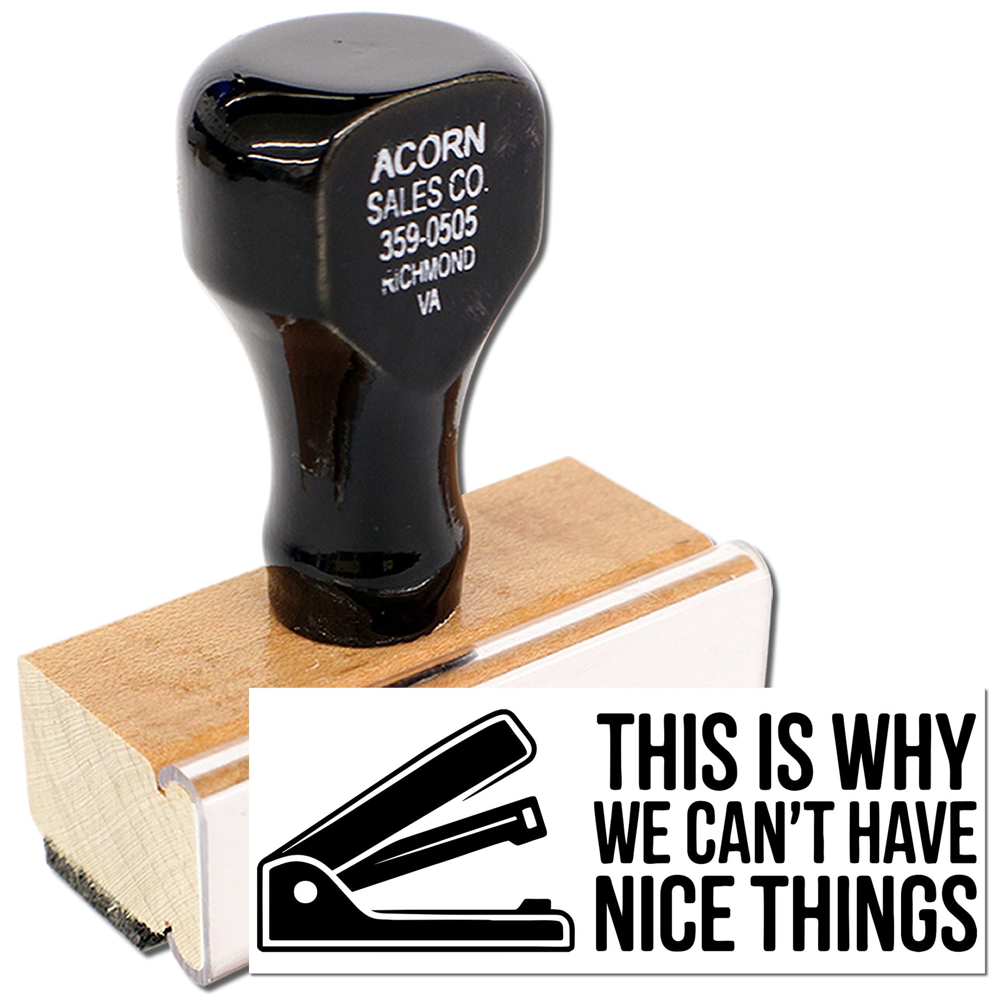 Custom rubber stamp with wooden handle, featuring This Is Why We Cant Have Nice Things office slogan and stapler icon.