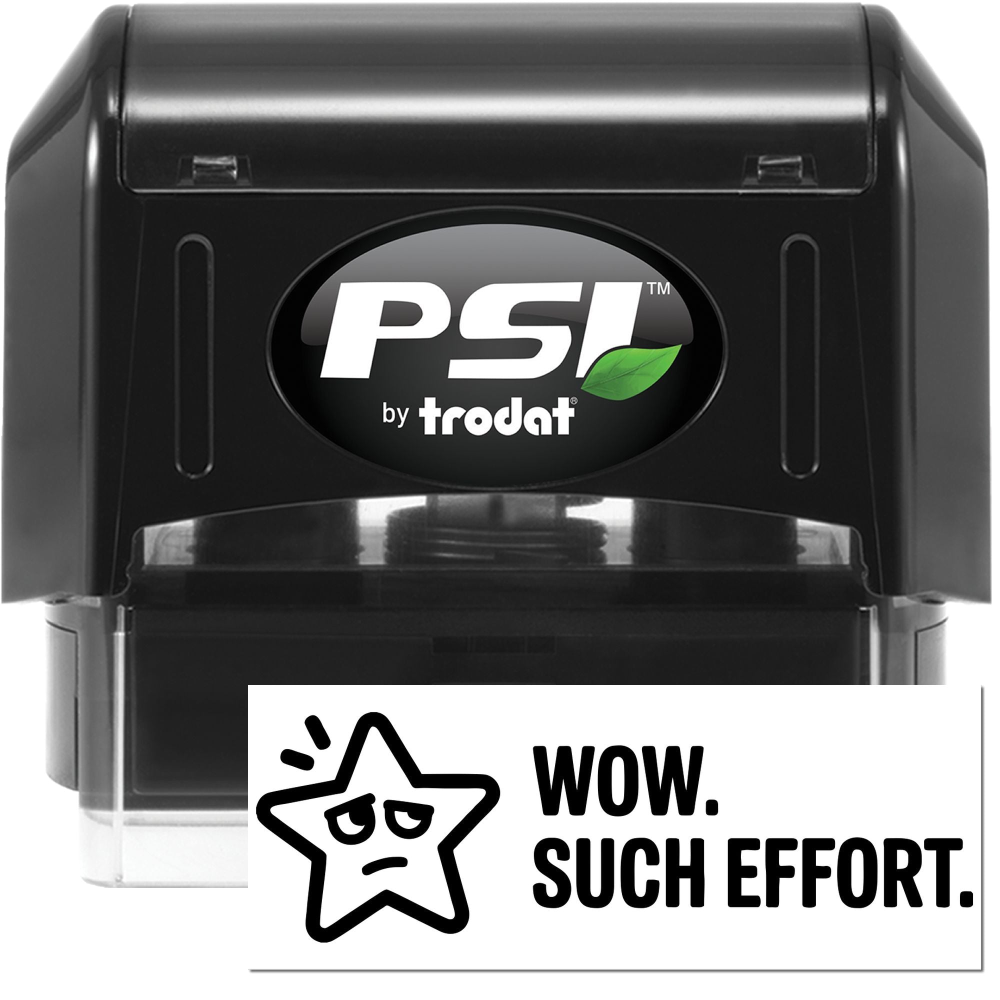 PSI by Trodat self-inking rubber stamp with bold WOW. SUCH EFFORT. imprint for novelty office use