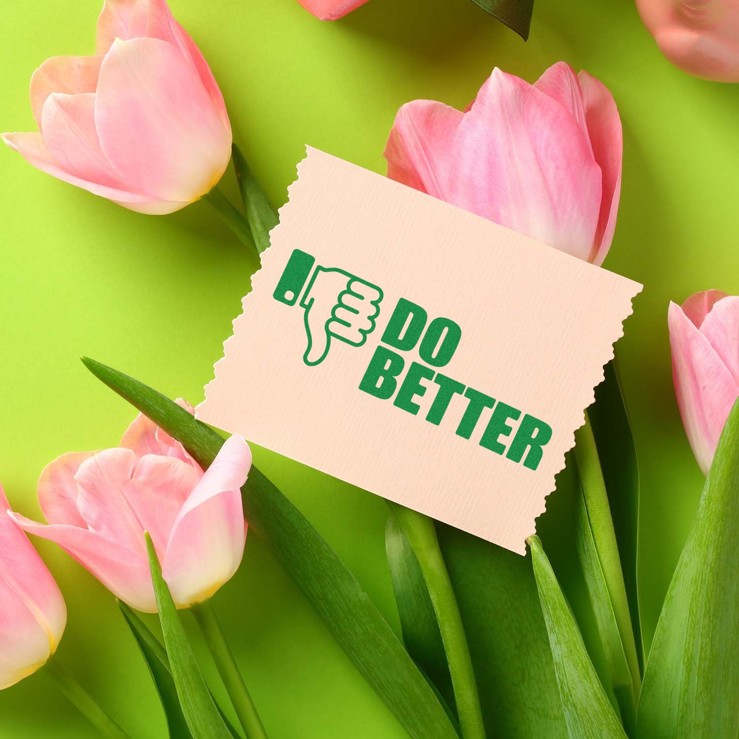 Do Better rubber stamp design with thumbs-down icon, surrounded by pink tulips on a bright green background.