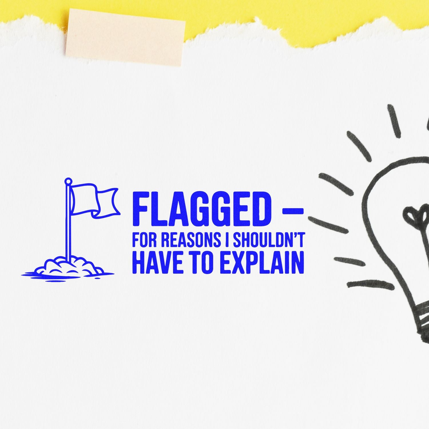 Blue rubber stamp with flag icon and phrase Flagged for reasons I shouldnt have to explain for office humor and warning labels.