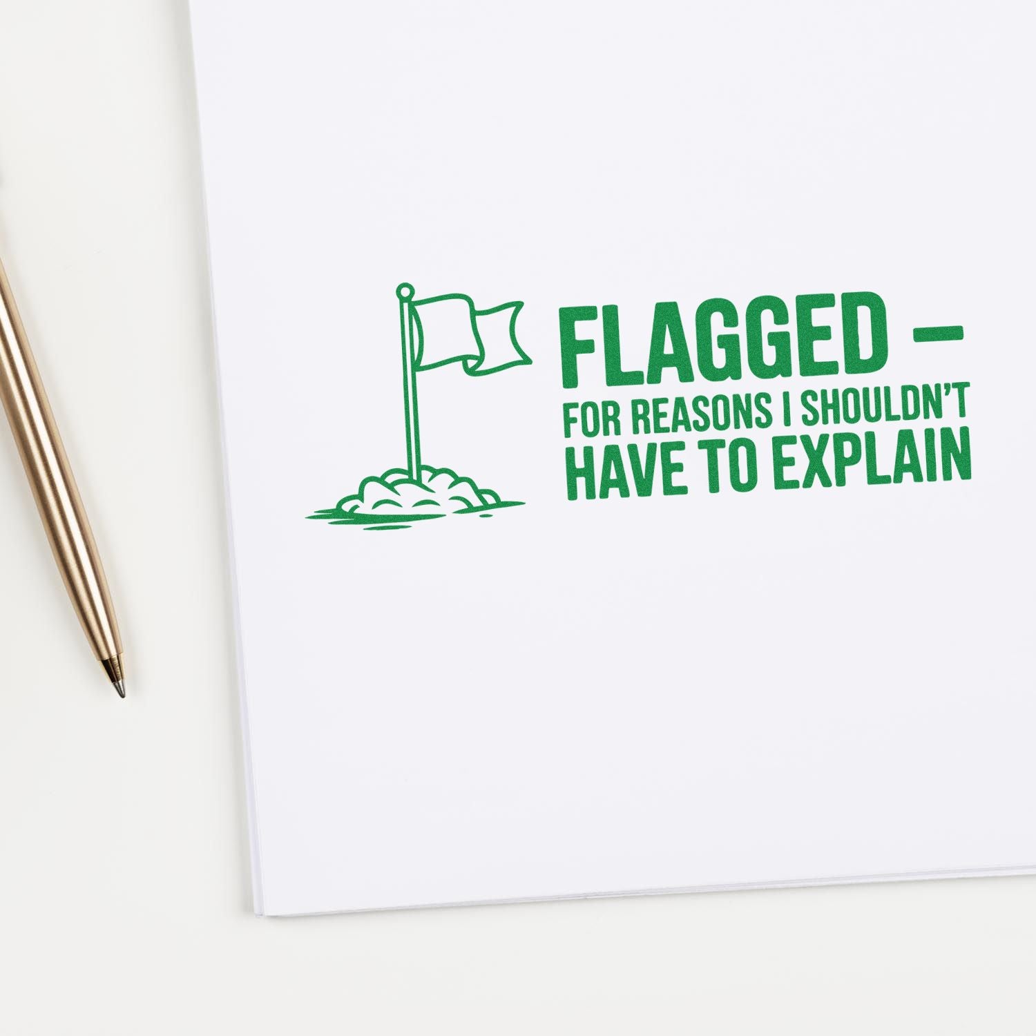 Custom rubber stamp design with flag icon and text, Flagged for reasons I shouldnt have to explain, for office humor.