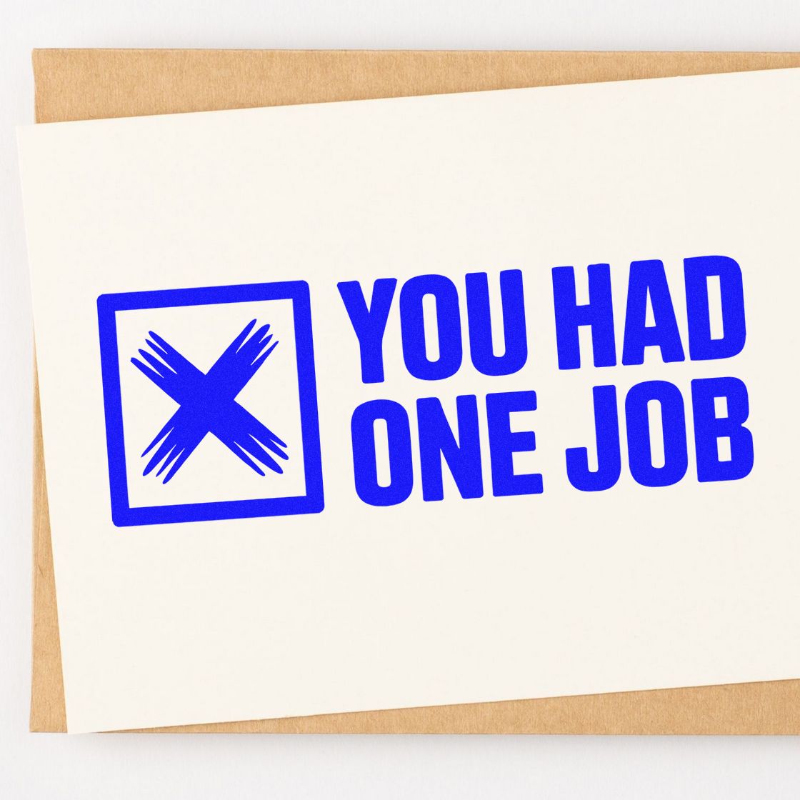 You had one job rubber stamp imprint in blue on paper, bold office gag stamp for mistakes and missed tasks.