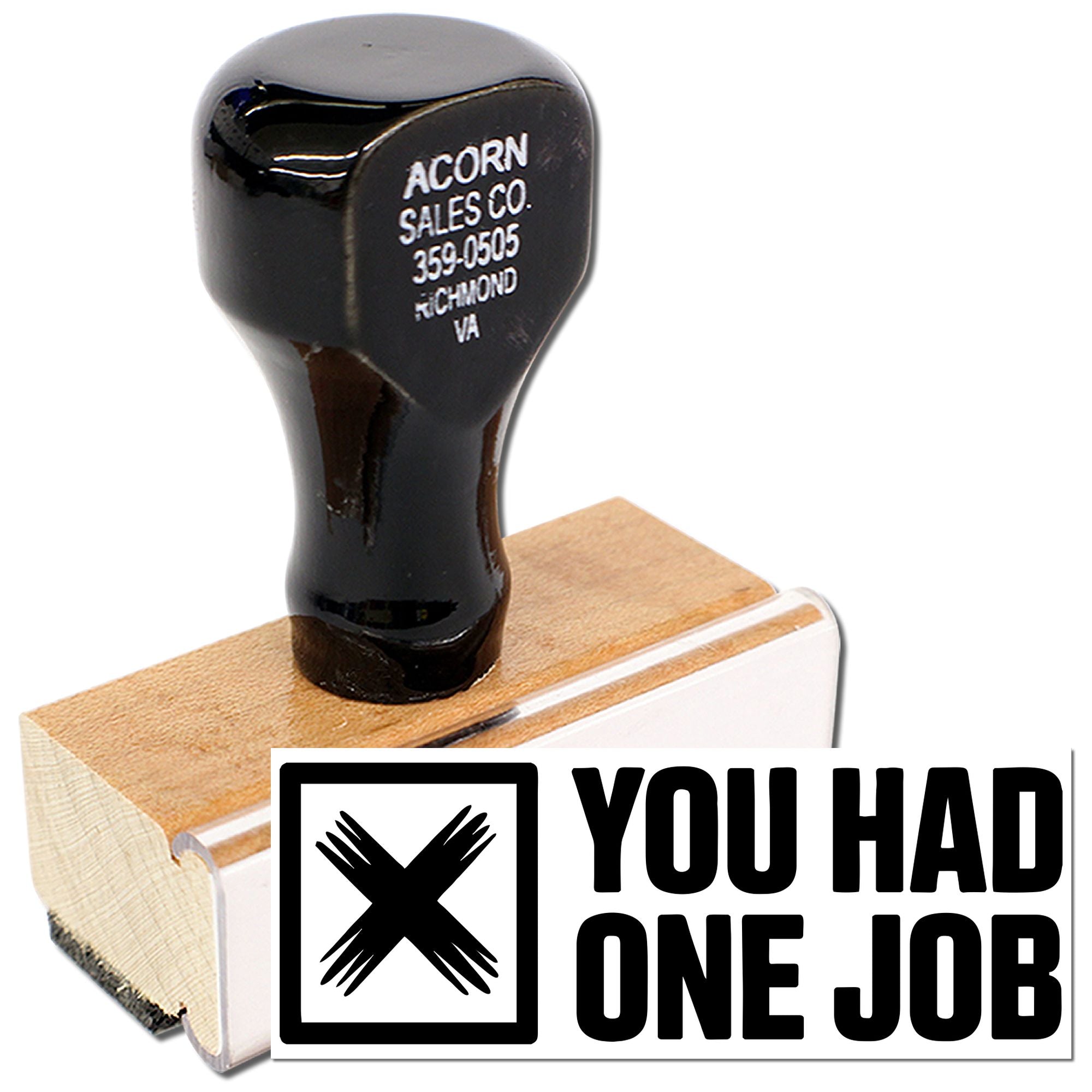 Custom wooden handle rubber stamp with "You Had One Job" design for office humor and personalized business branding.