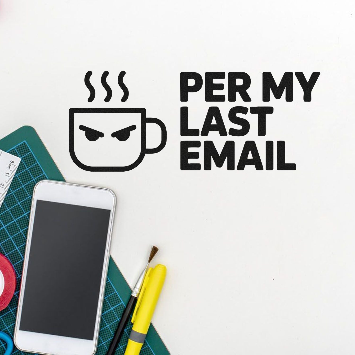 Custom rubber stamp design reading Per My Last Email with angry coffee cup icon for office humor and replies.